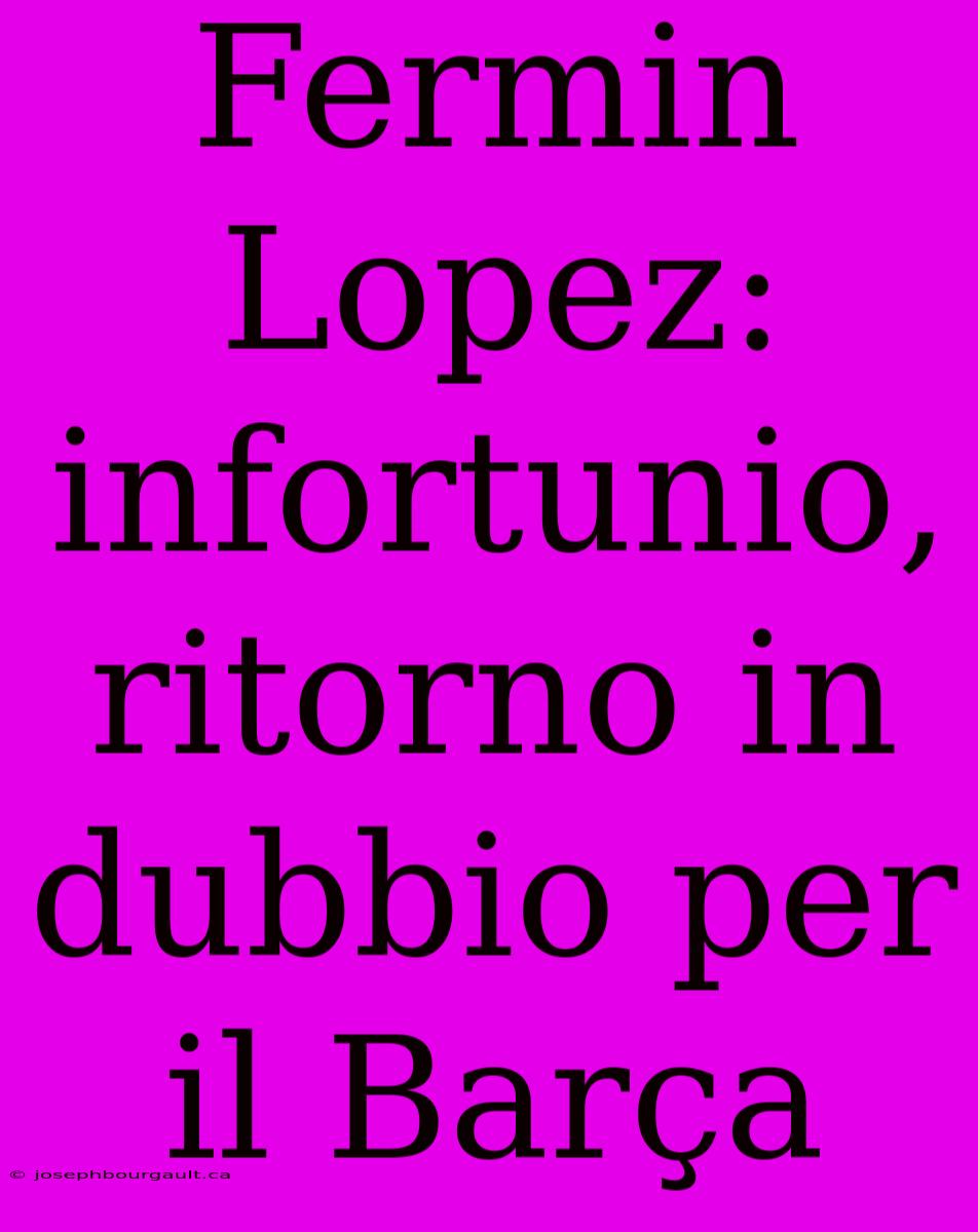 Fermin Lopez: Infortunio, Ritorno In Dubbio Per Il Barça