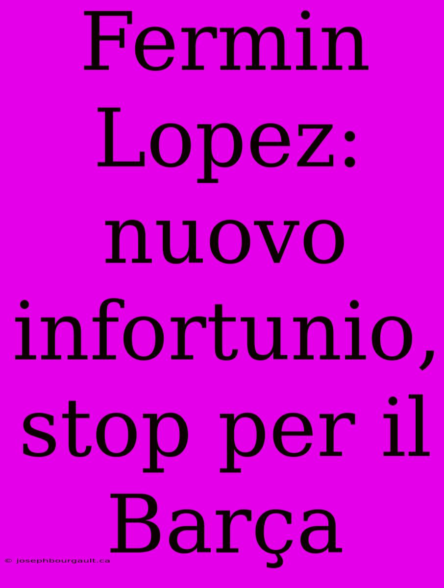 Fermin Lopez: Nuovo Infortunio, Stop Per Il Barça