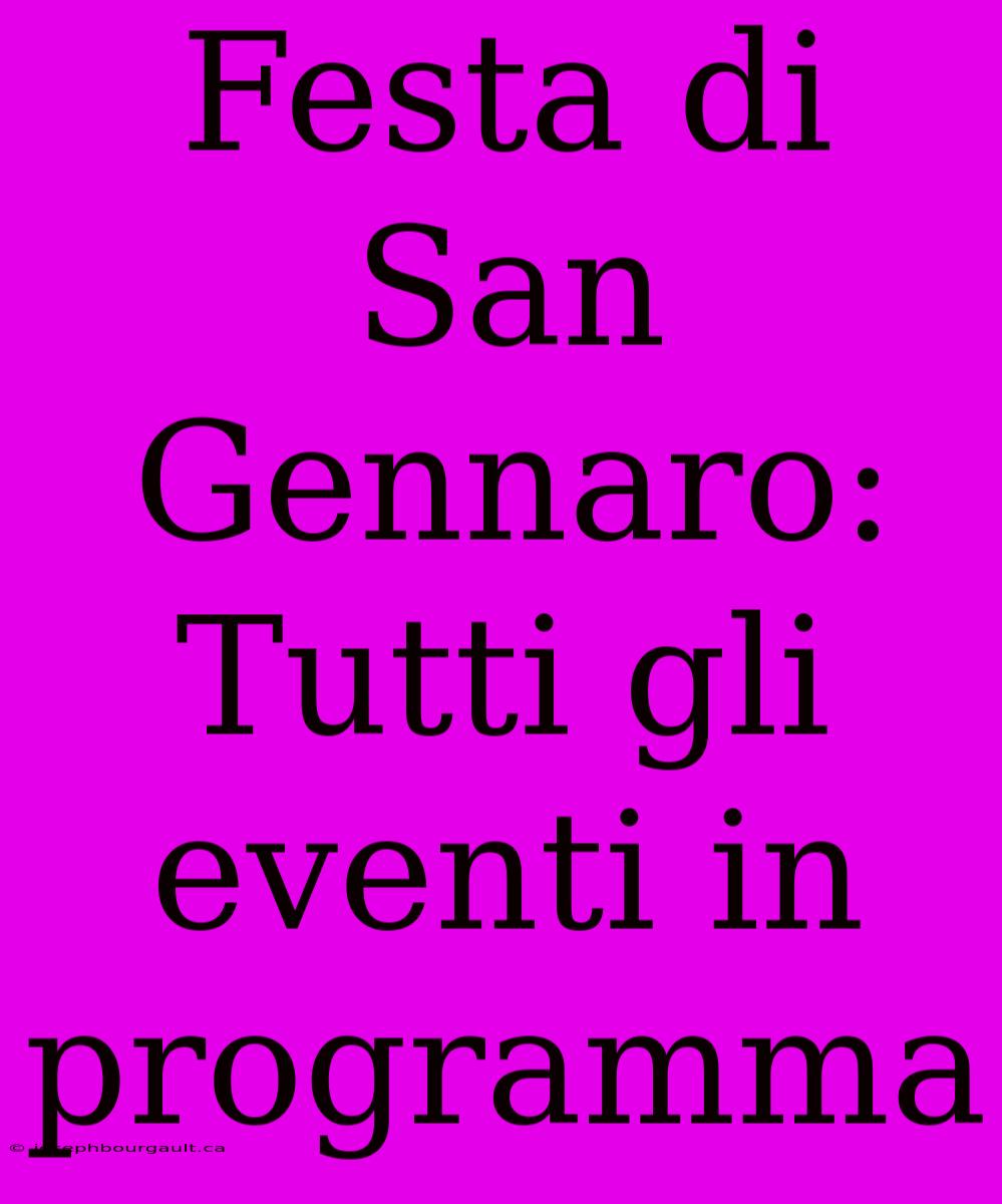 Festa Di San Gennaro: Tutti Gli Eventi In Programma