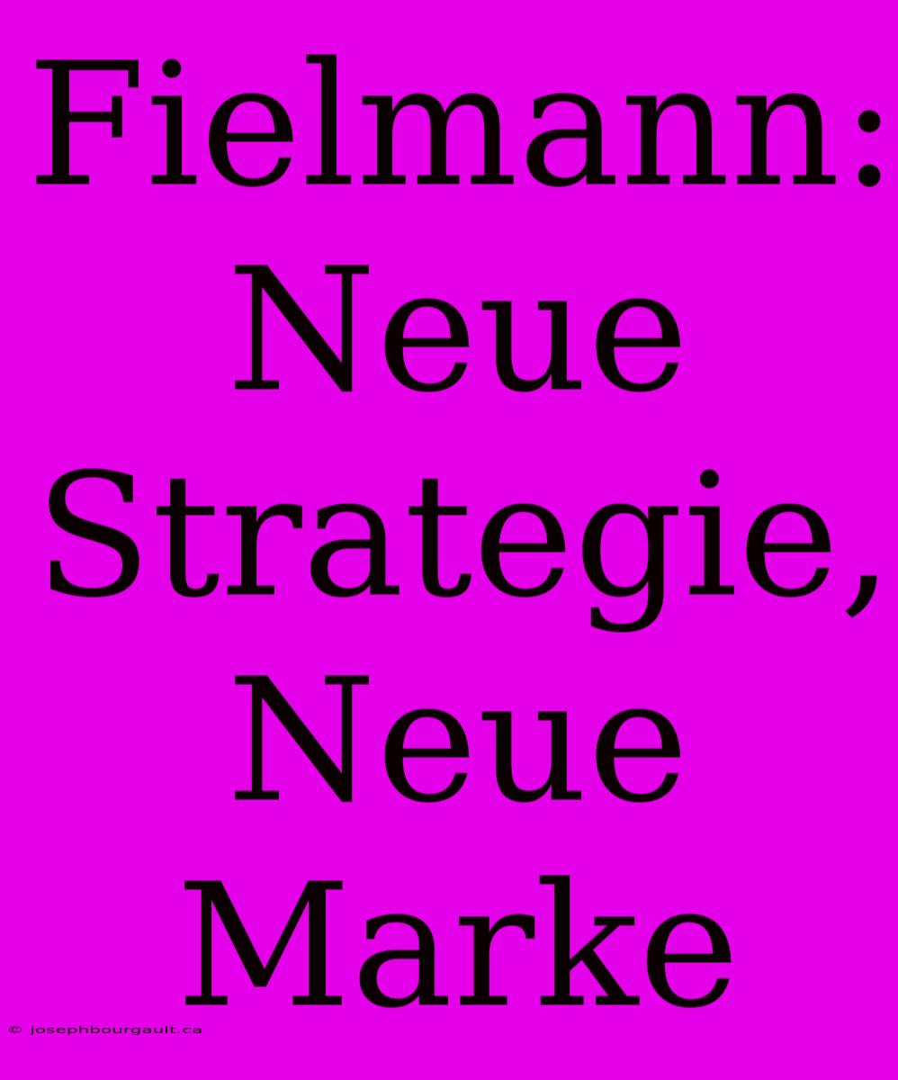 Fielmann: Neue Strategie, Neue Marke