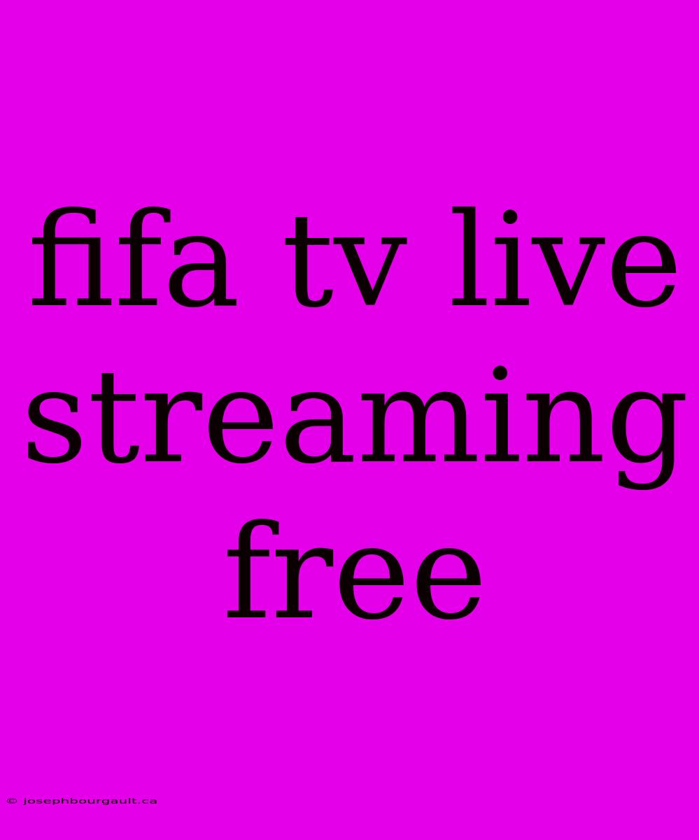 Fifa Tv Live Streaming Free