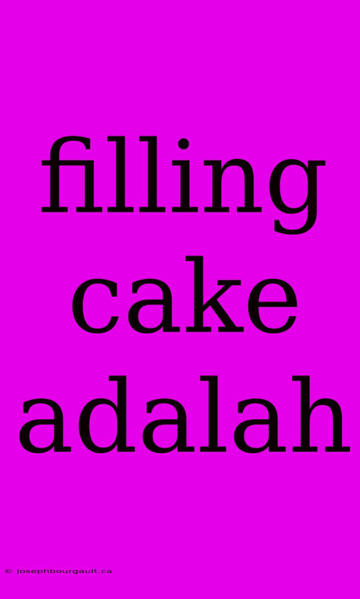 Filling Cake Adalah