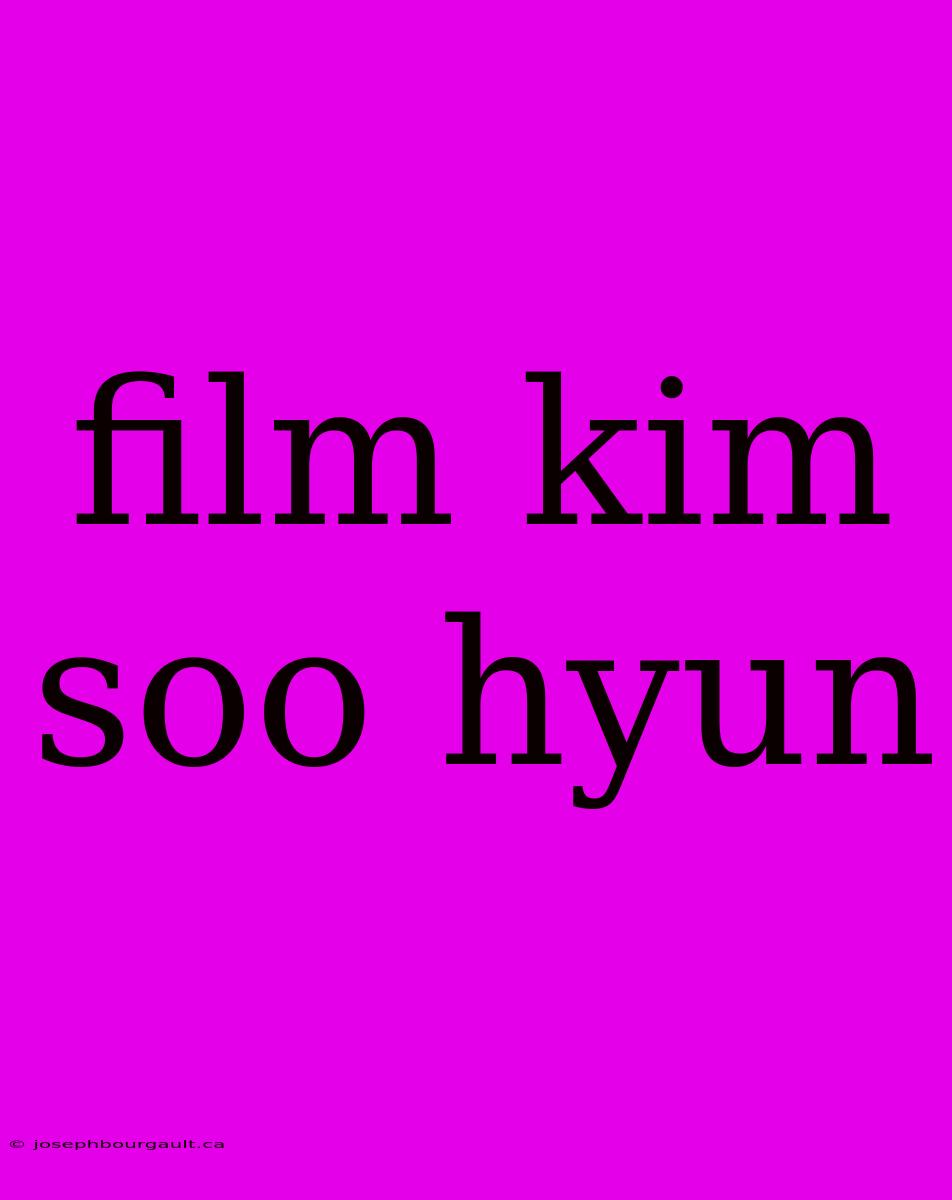 Film Kim Soo Hyun