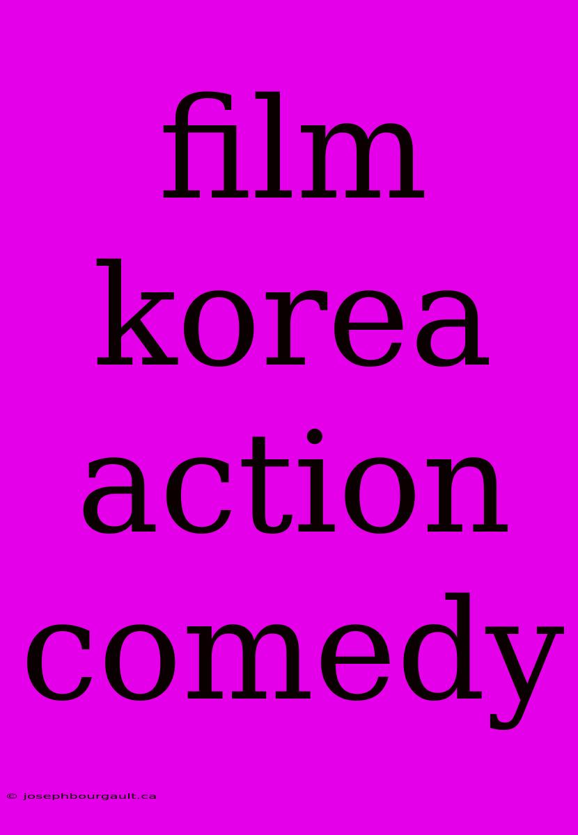 Film Korea Action Comedy