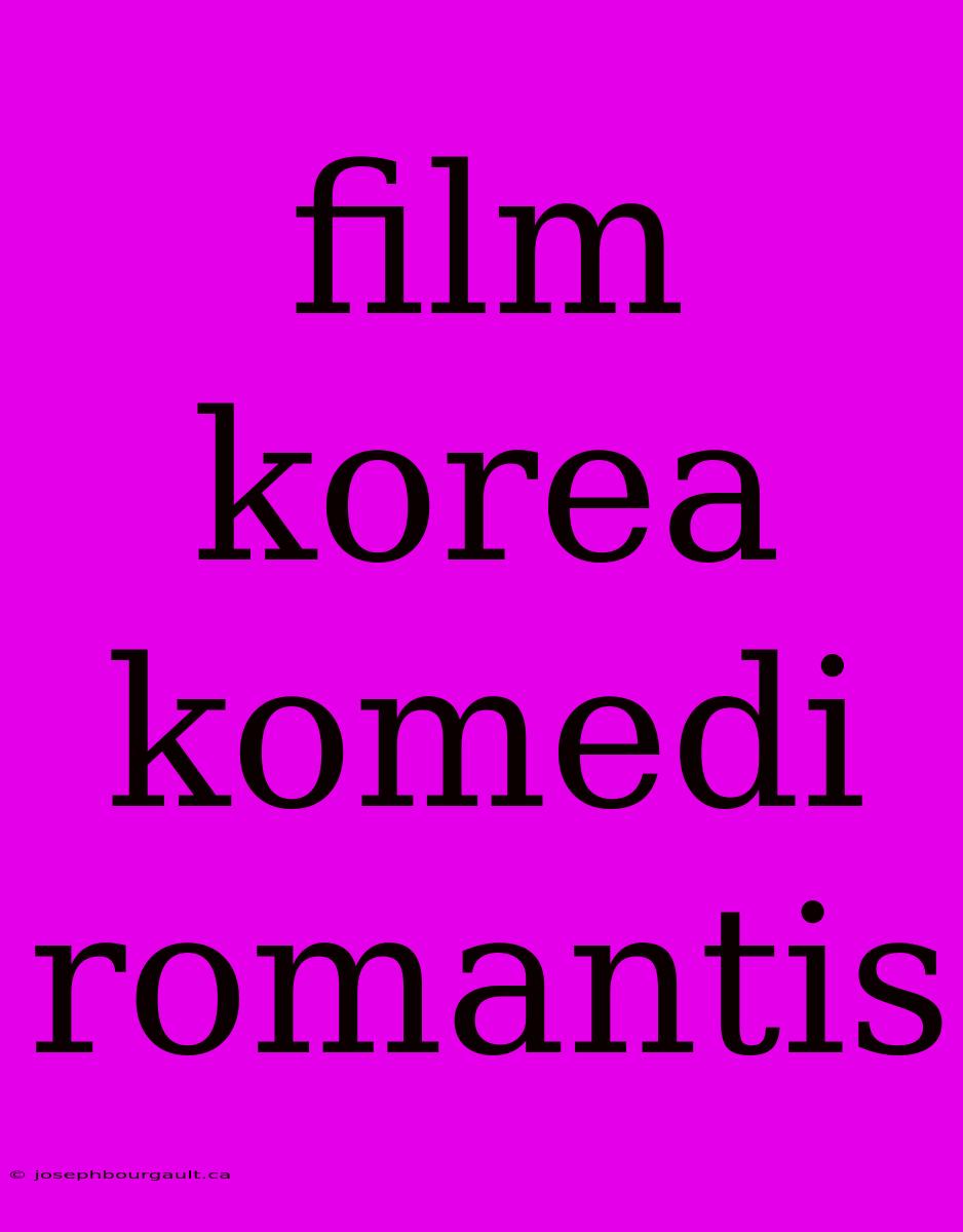 Film Korea Komedi Romantis