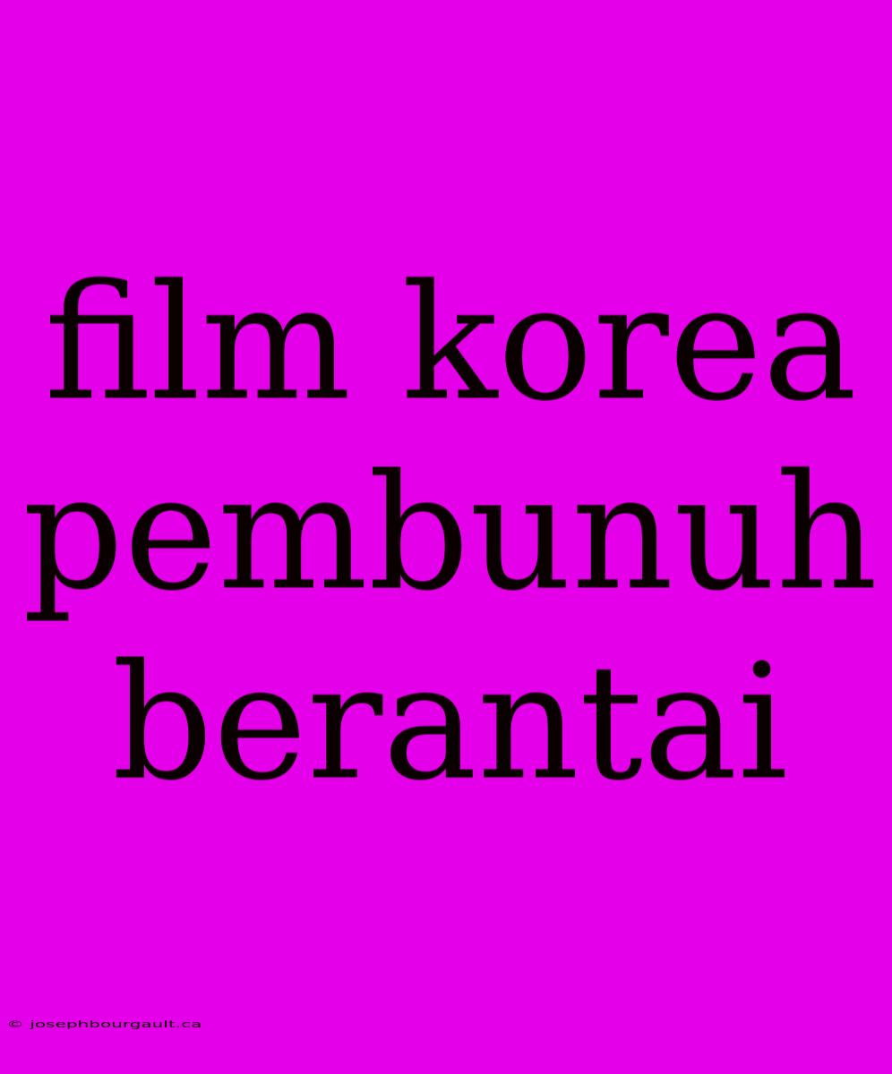 Film Korea Pembunuh Berantai