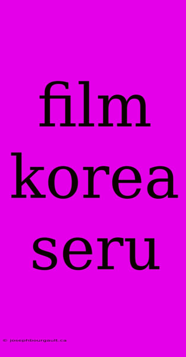 Film Korea Seru