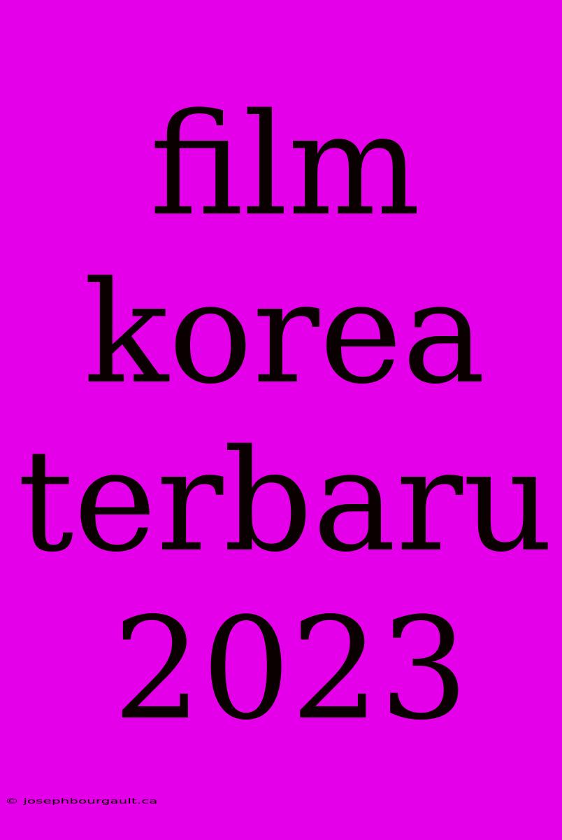 Film Korea Terbaru 2023