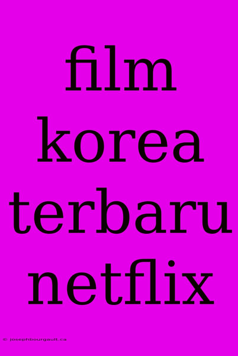 Film Korea Terbaru Netflix