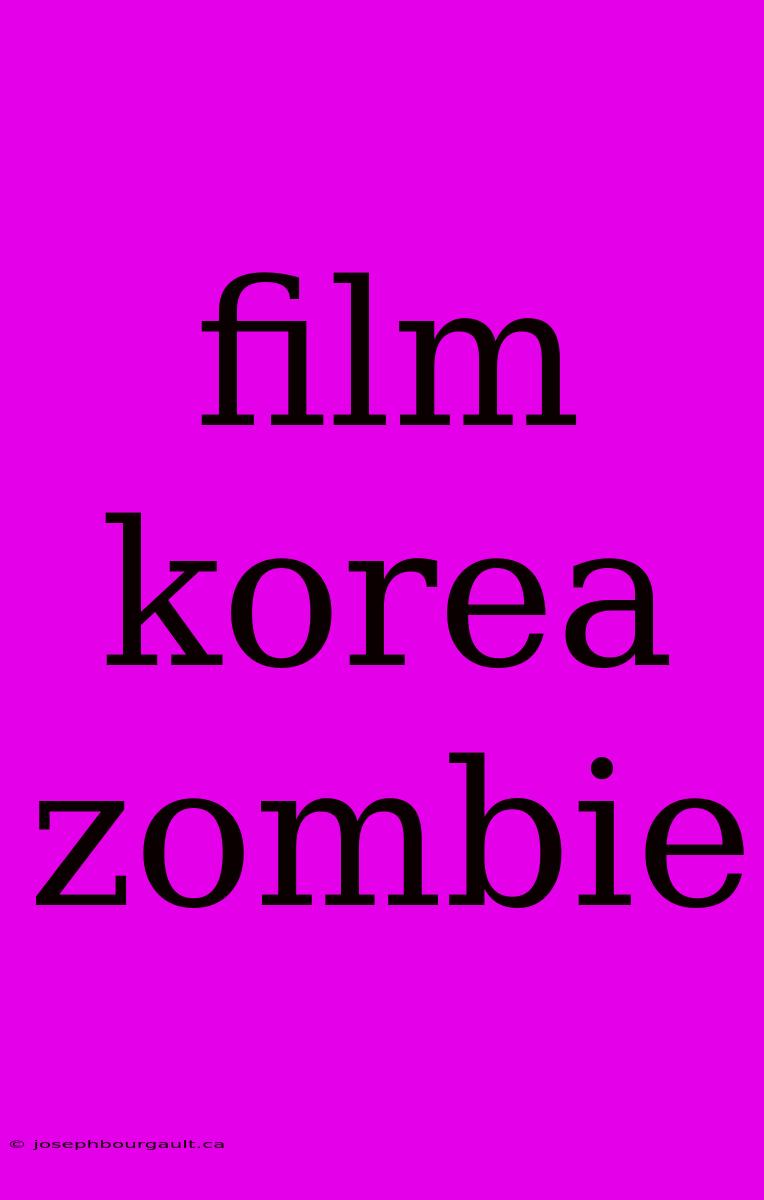 Film Korea Zombie