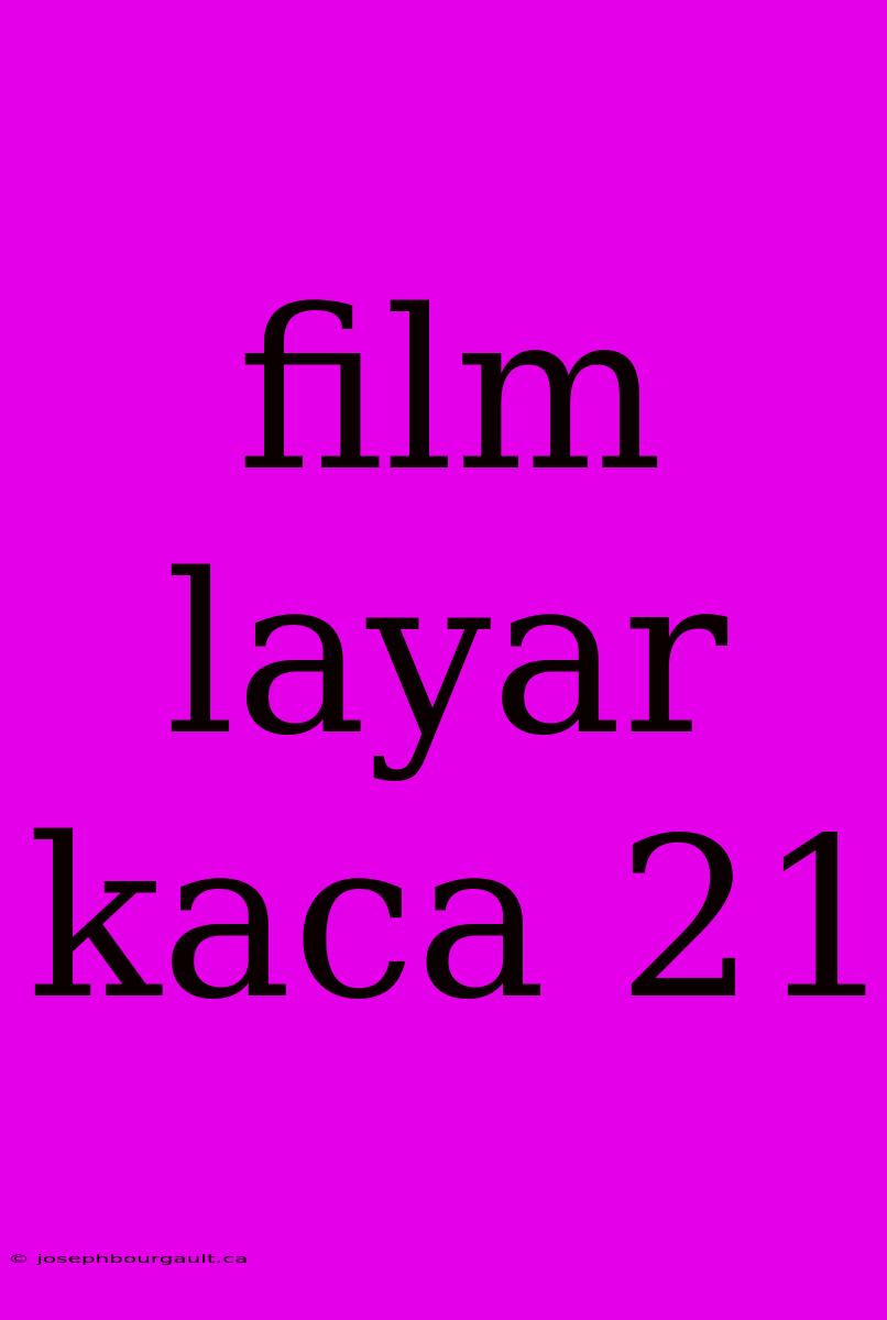 Film Layar Kaca 21