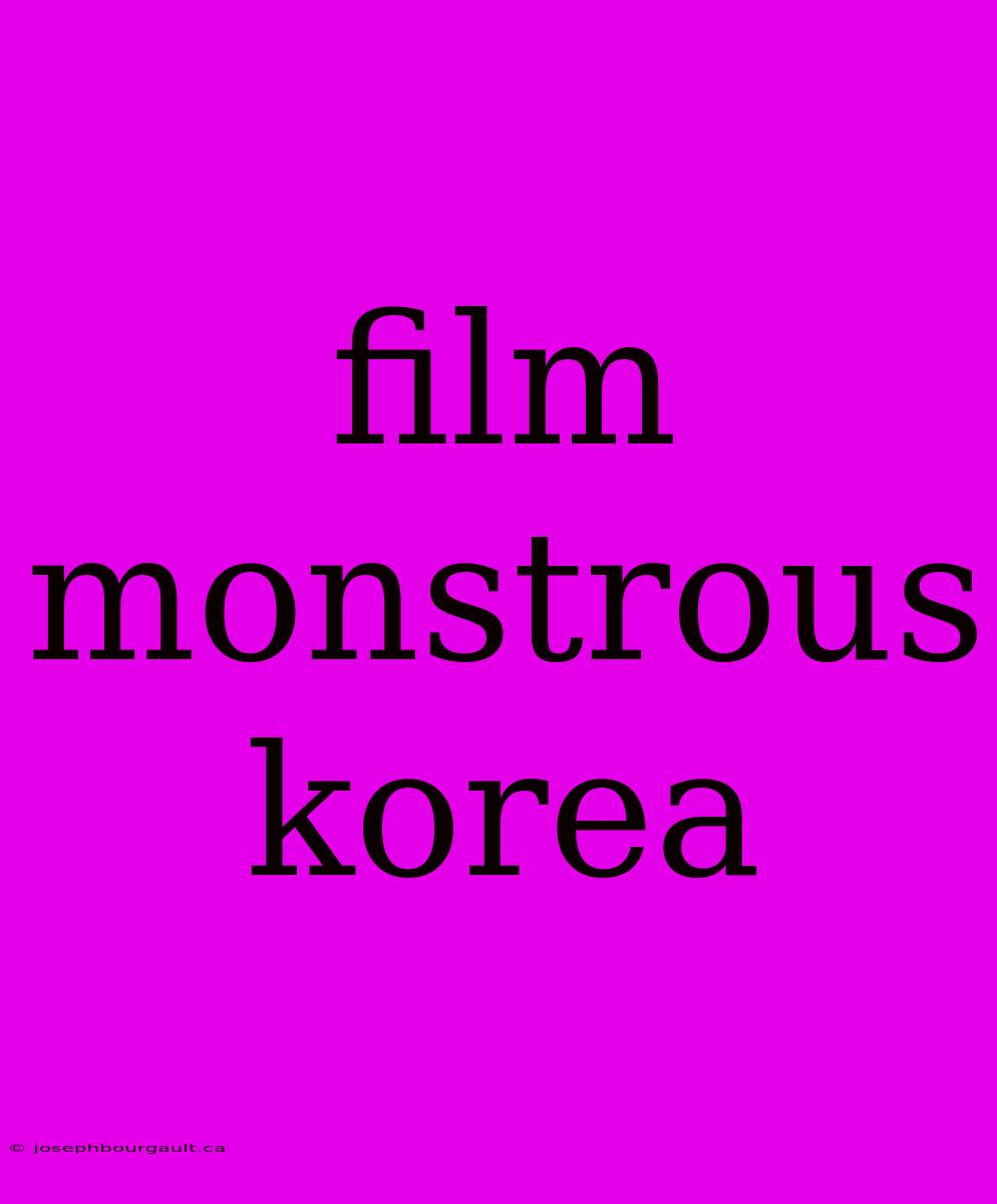 Film Monstrous Korea