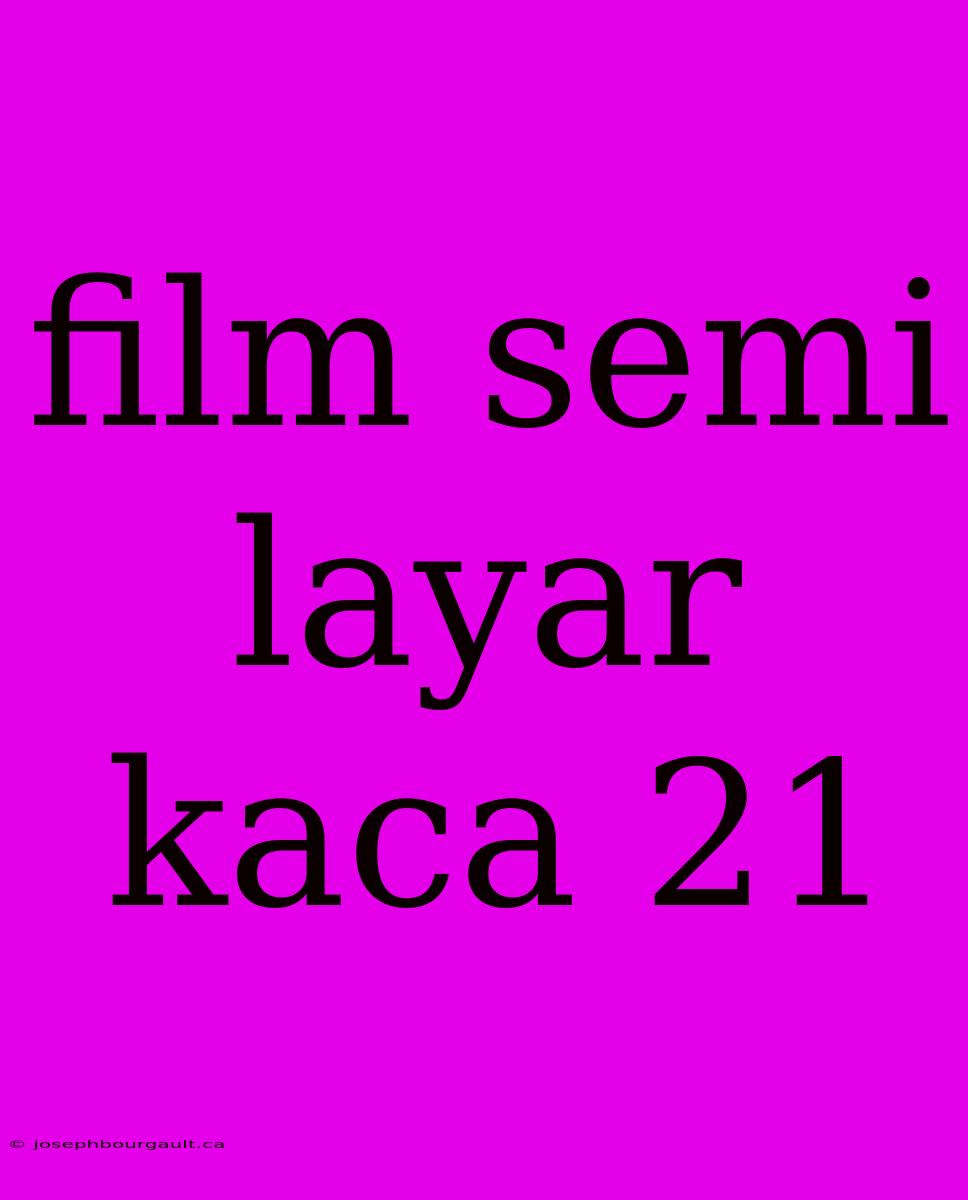 Film Semi Layar Kaca 21