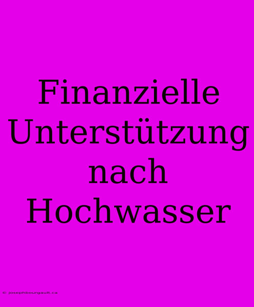 Finanzielle Unterstützung Nach Hochwasser