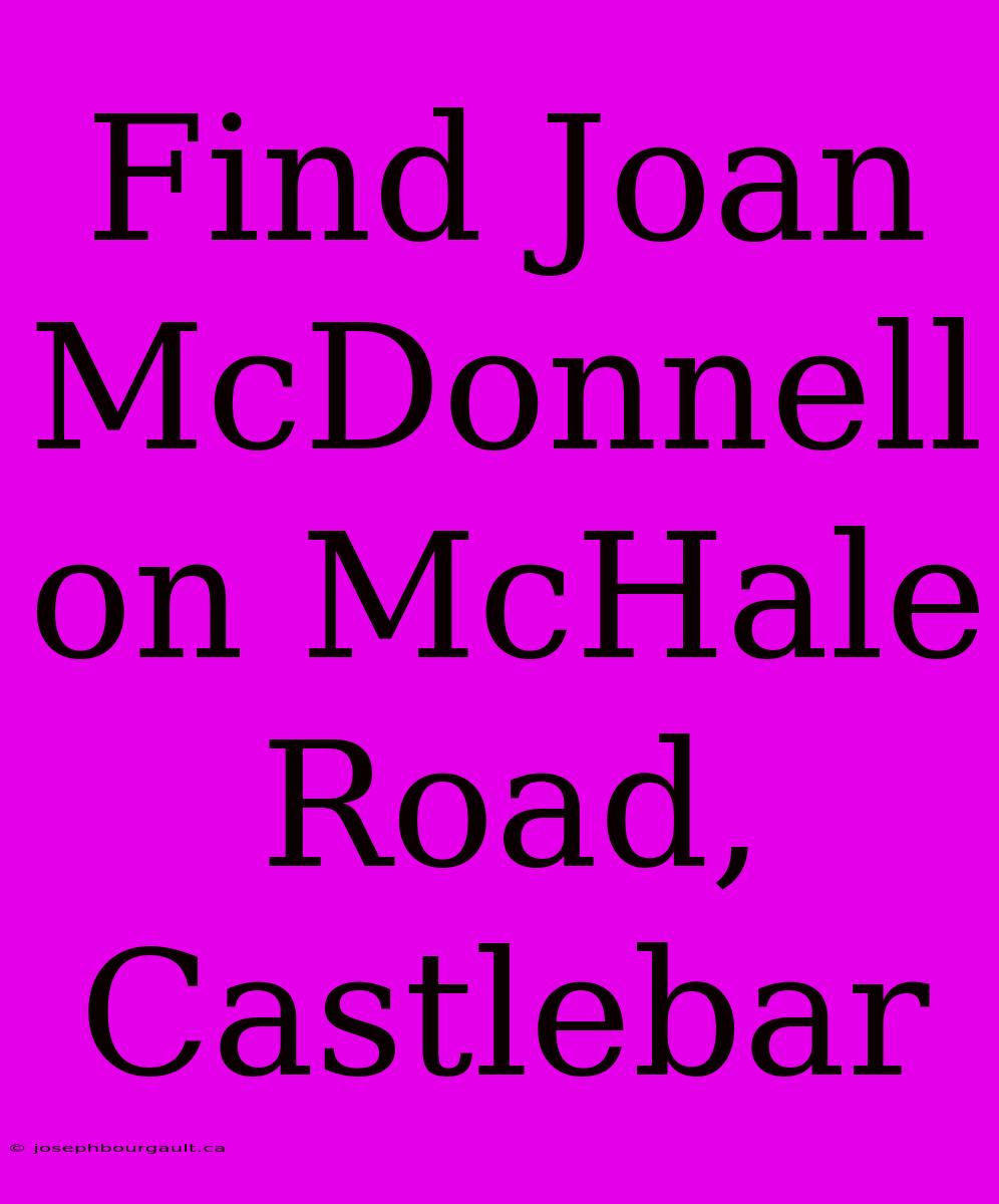 Find Joan McDonnell On McHale Road, Castlebar