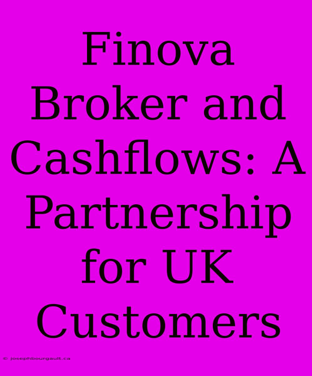 Finova Broker And Cashflows: A Partnership For UK Customers