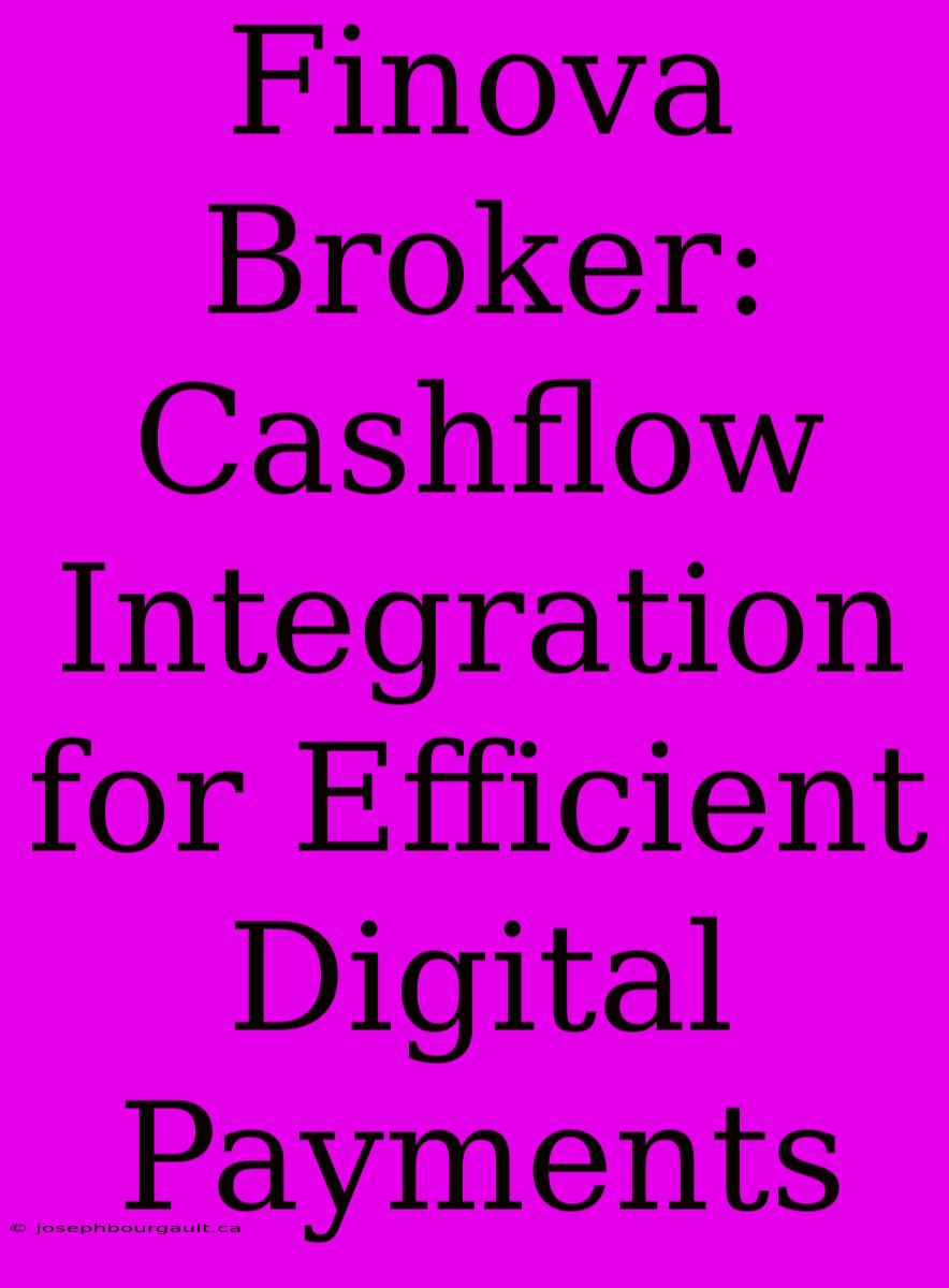 Finova Broker: Cashflow Integration For Efficient Digital Payments