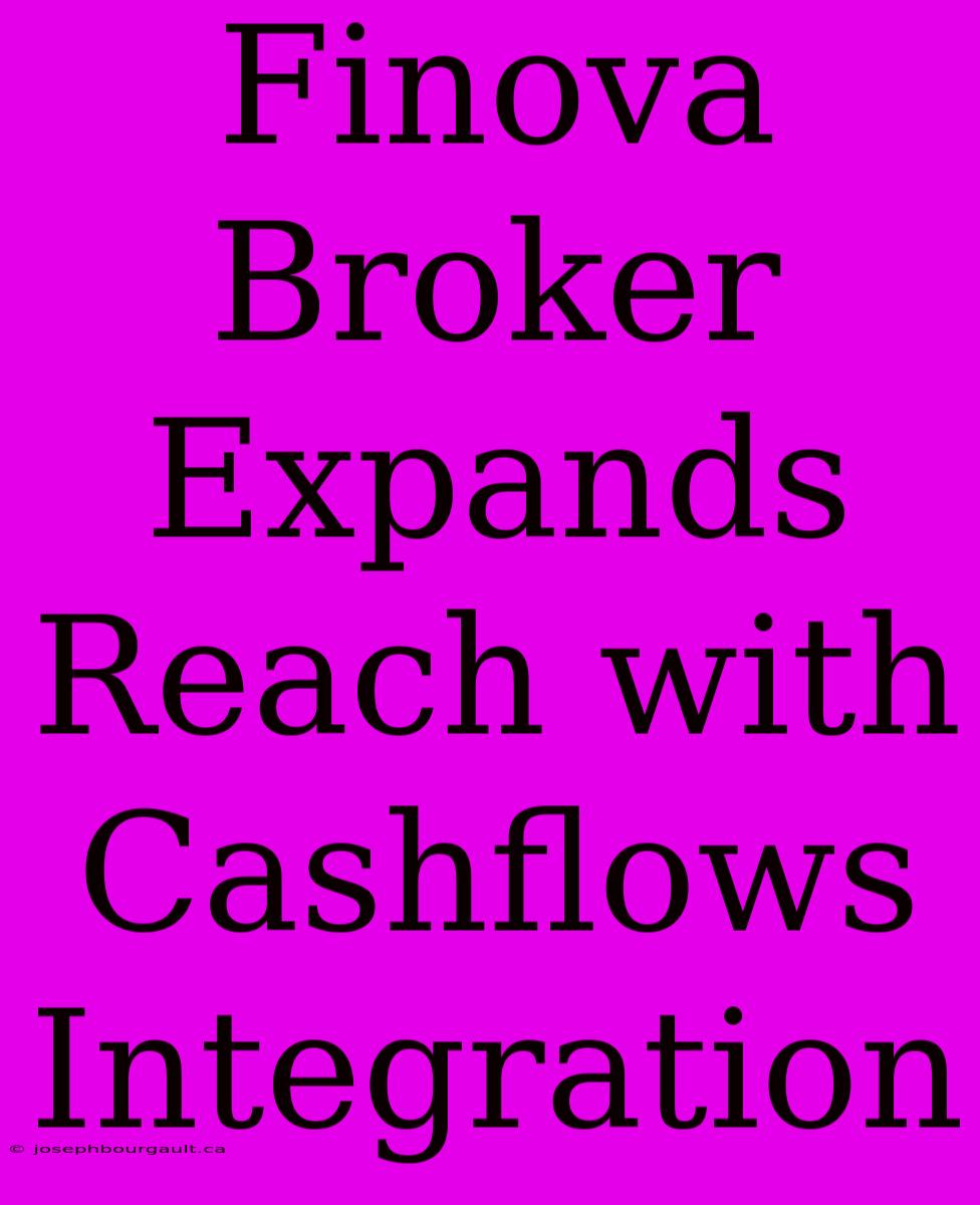 Finova Broker Expands Reach With Cashflows Integration