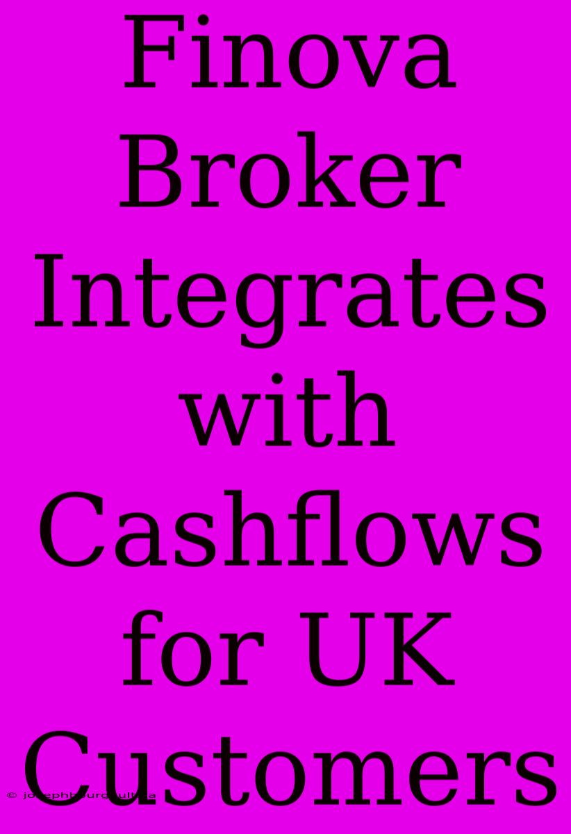 Finova Broker Integrates With Cashflows For UK Customers