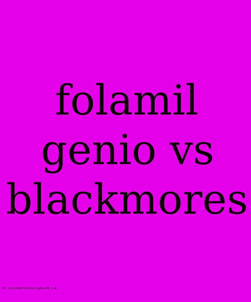 Folamil Genio Vs Blackmores