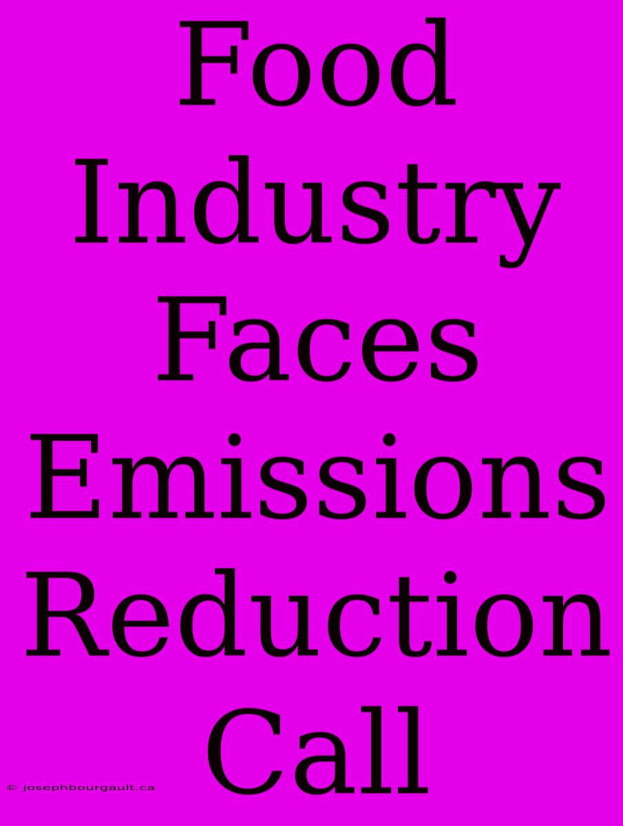 Food Industry Faces Emissions Reduction Call