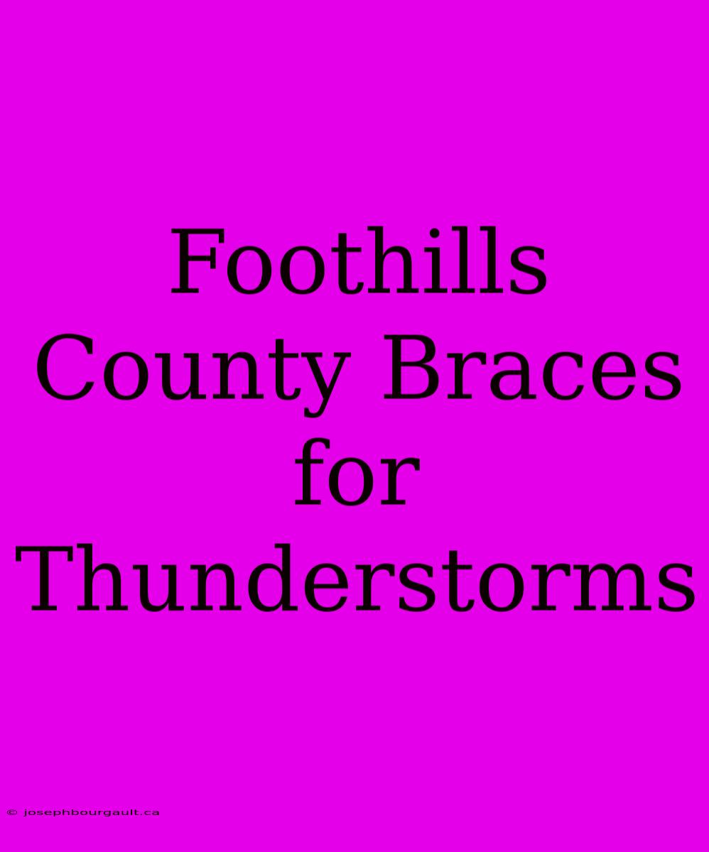 Foothills County Braces For Thunderstorms