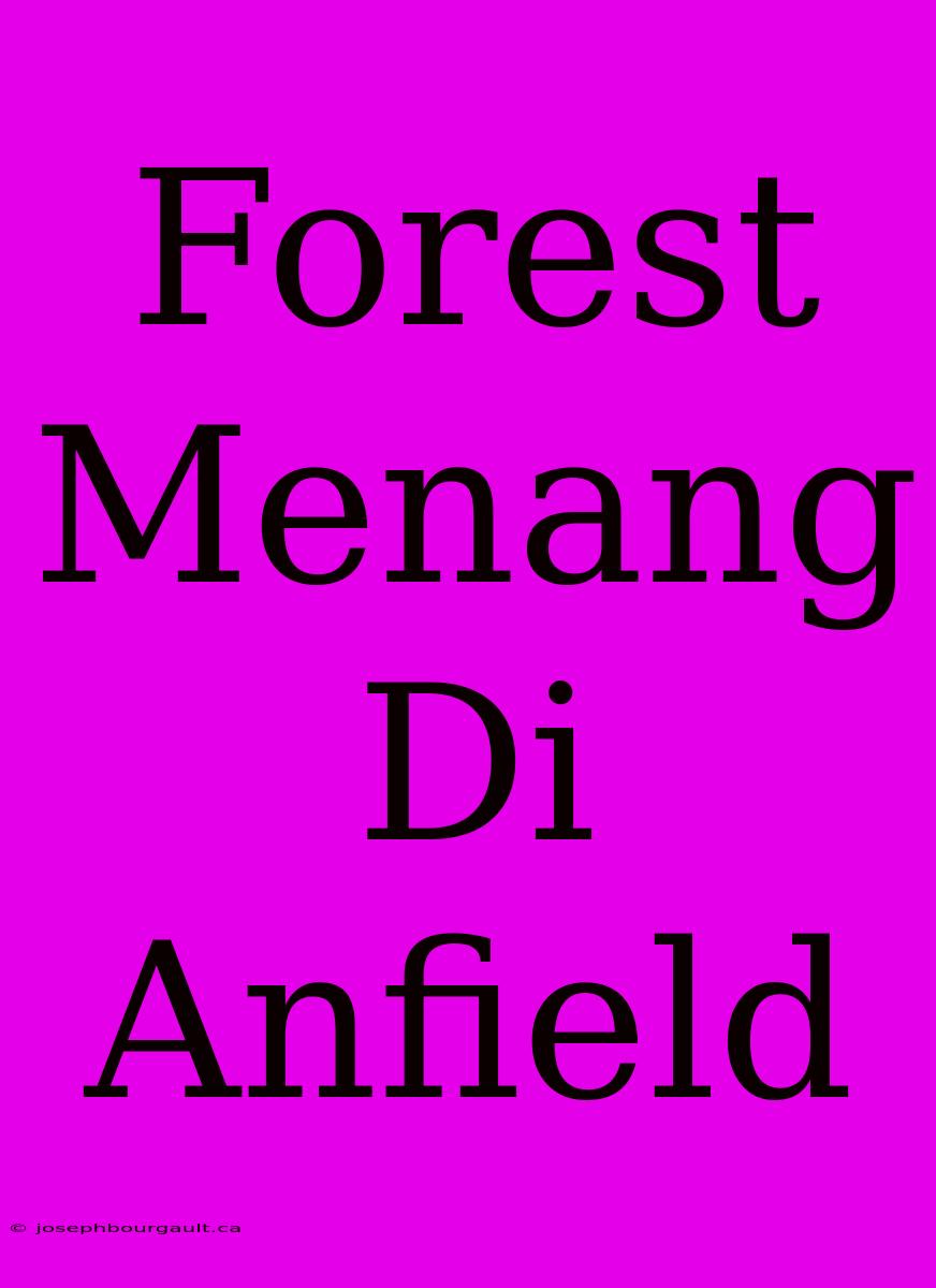 Forest Menang Di Anfield