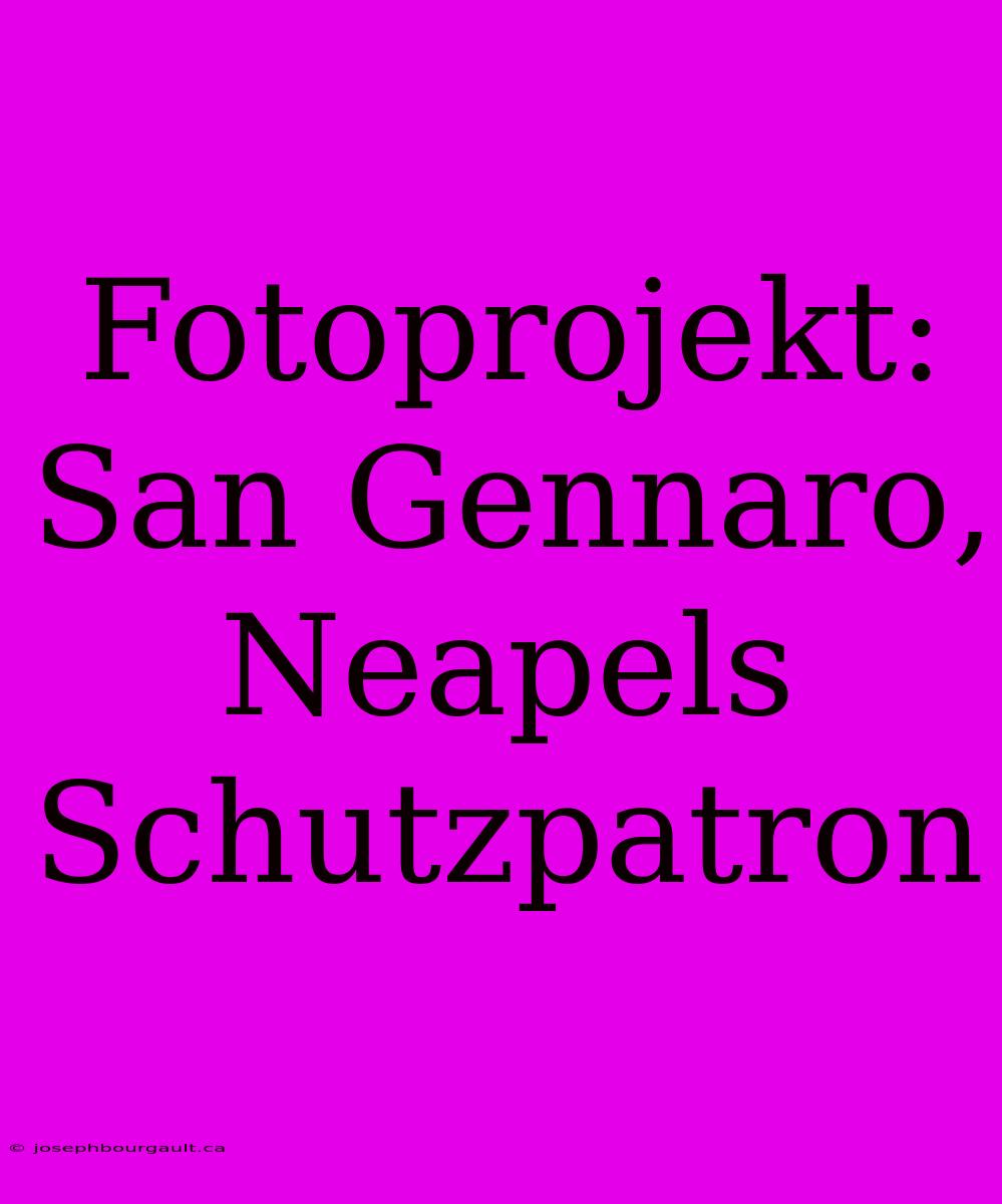 Fotoprojekt: San Gennaro, Neapels Schutzpatron