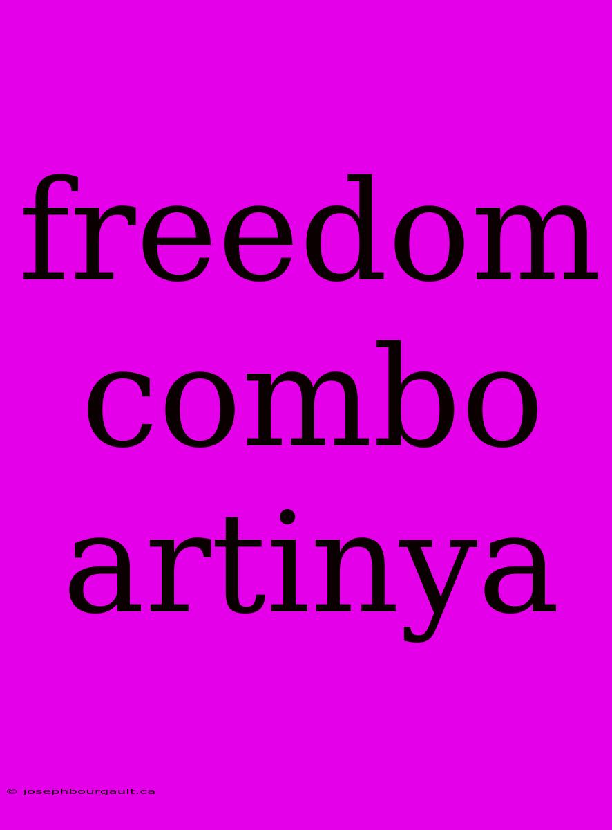 Freedom Combo Artinya