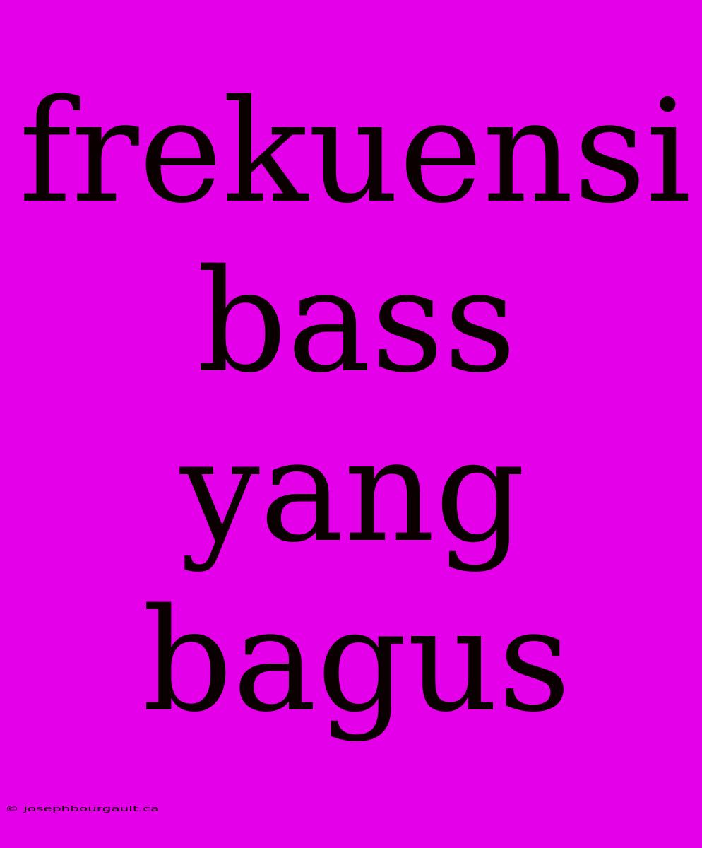 Frekuensi Bass Yang Bagus