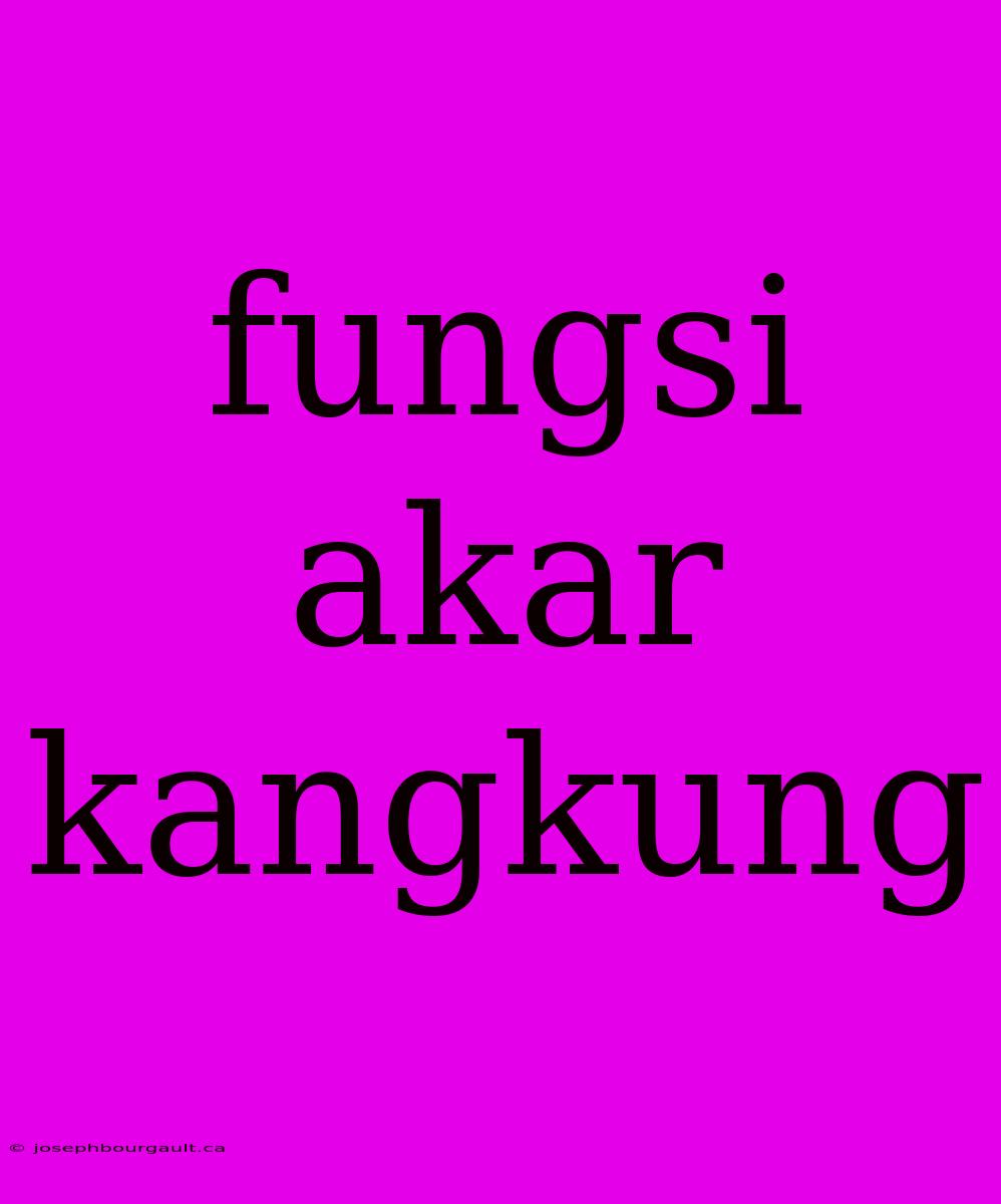 Fungsi Akar Kangkung