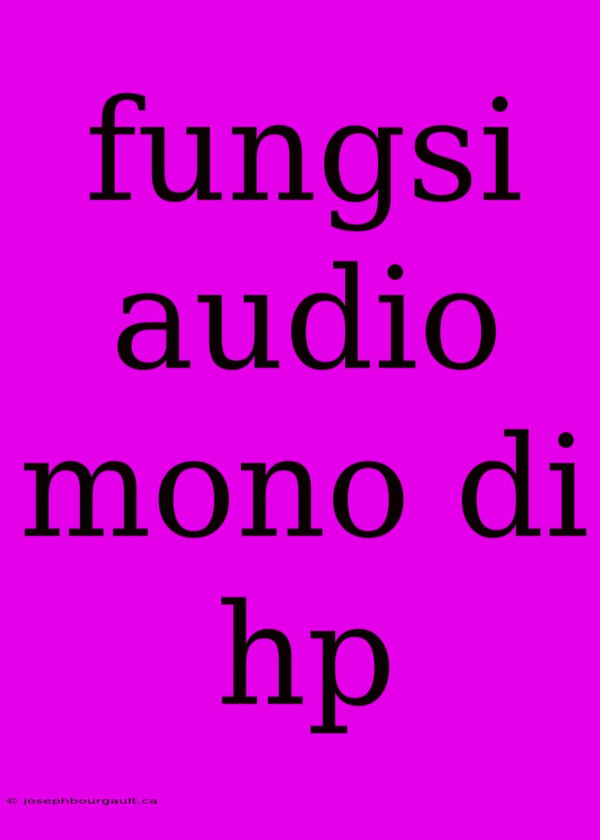 Fungsi Audio Mono Di Hp