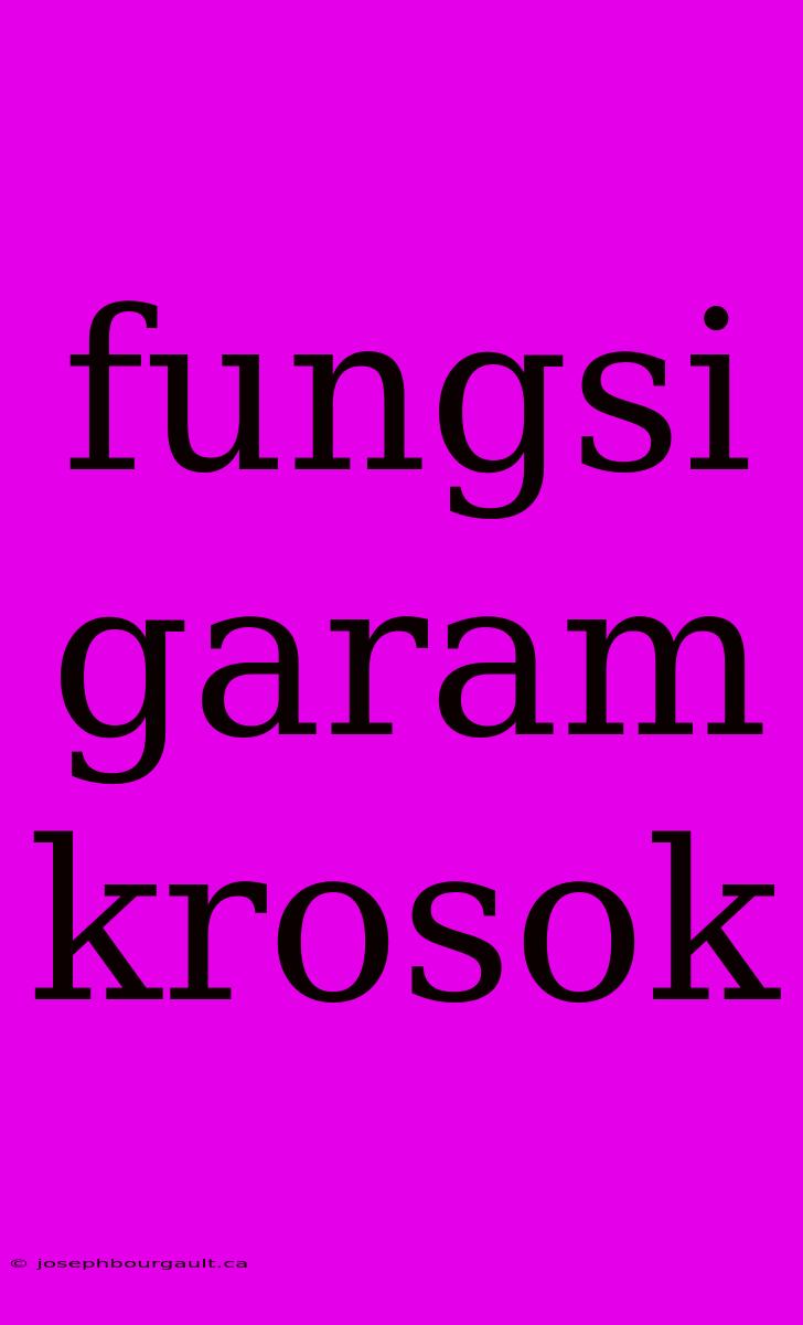 Fungsi Garam Krosok