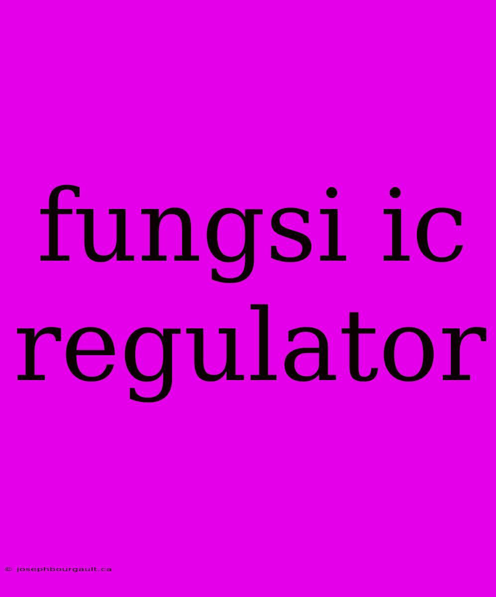 Fungsi Ic Regulator