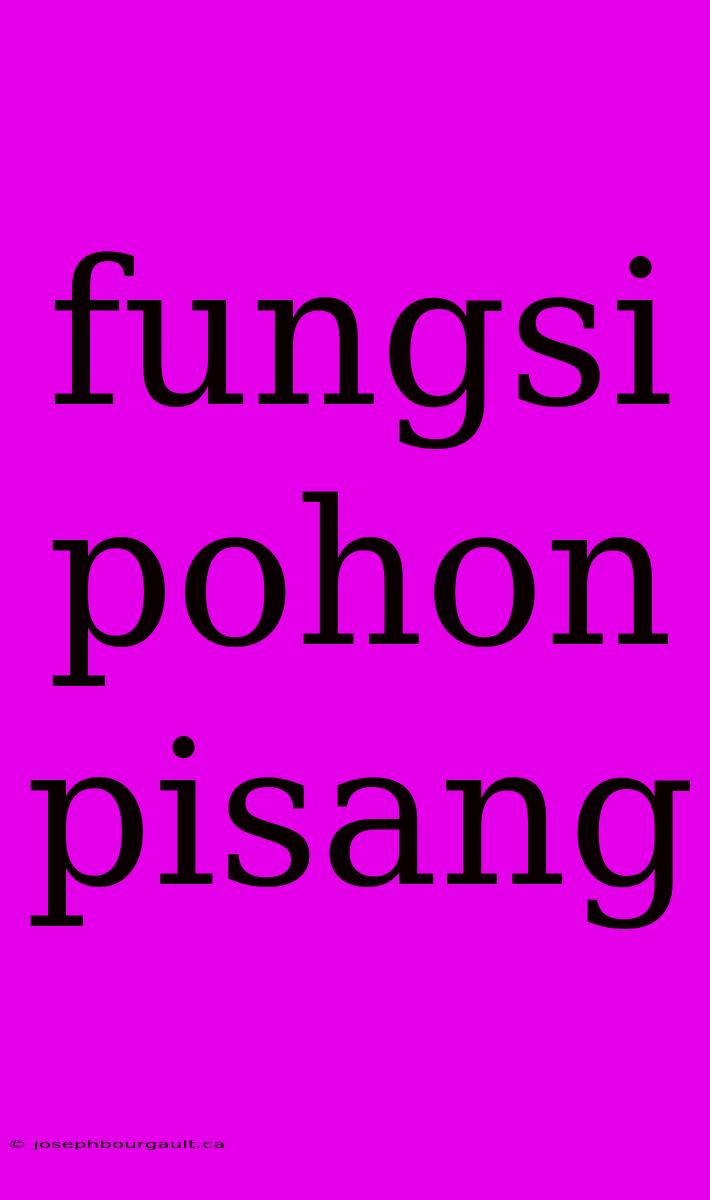 Fungsi Pohon Pisang