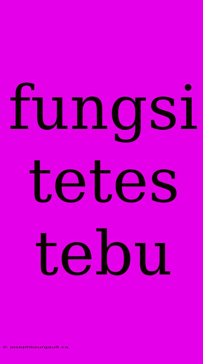 Fungsi Tetes Tebu