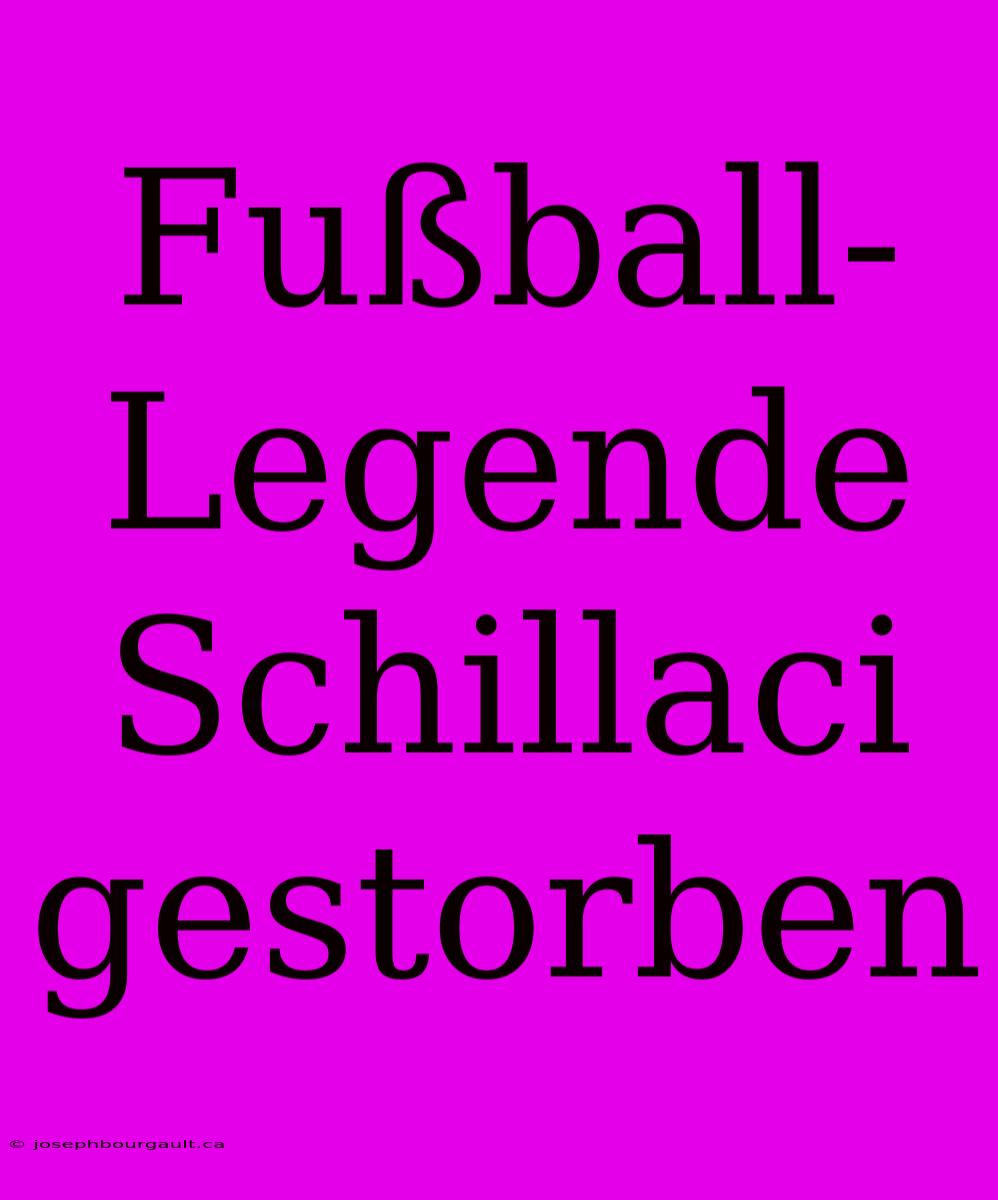 Fußball-Legende Schillaci Gestorben