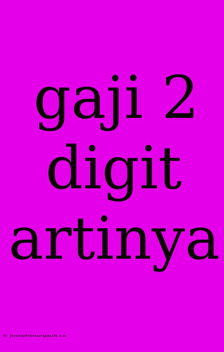 Gaji 2 Digit Artinya