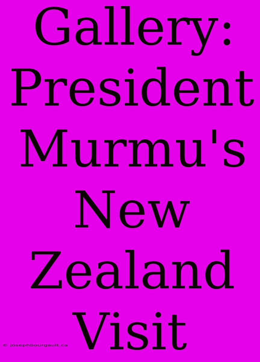 Gallery: President Murmu's New Zealand Visit