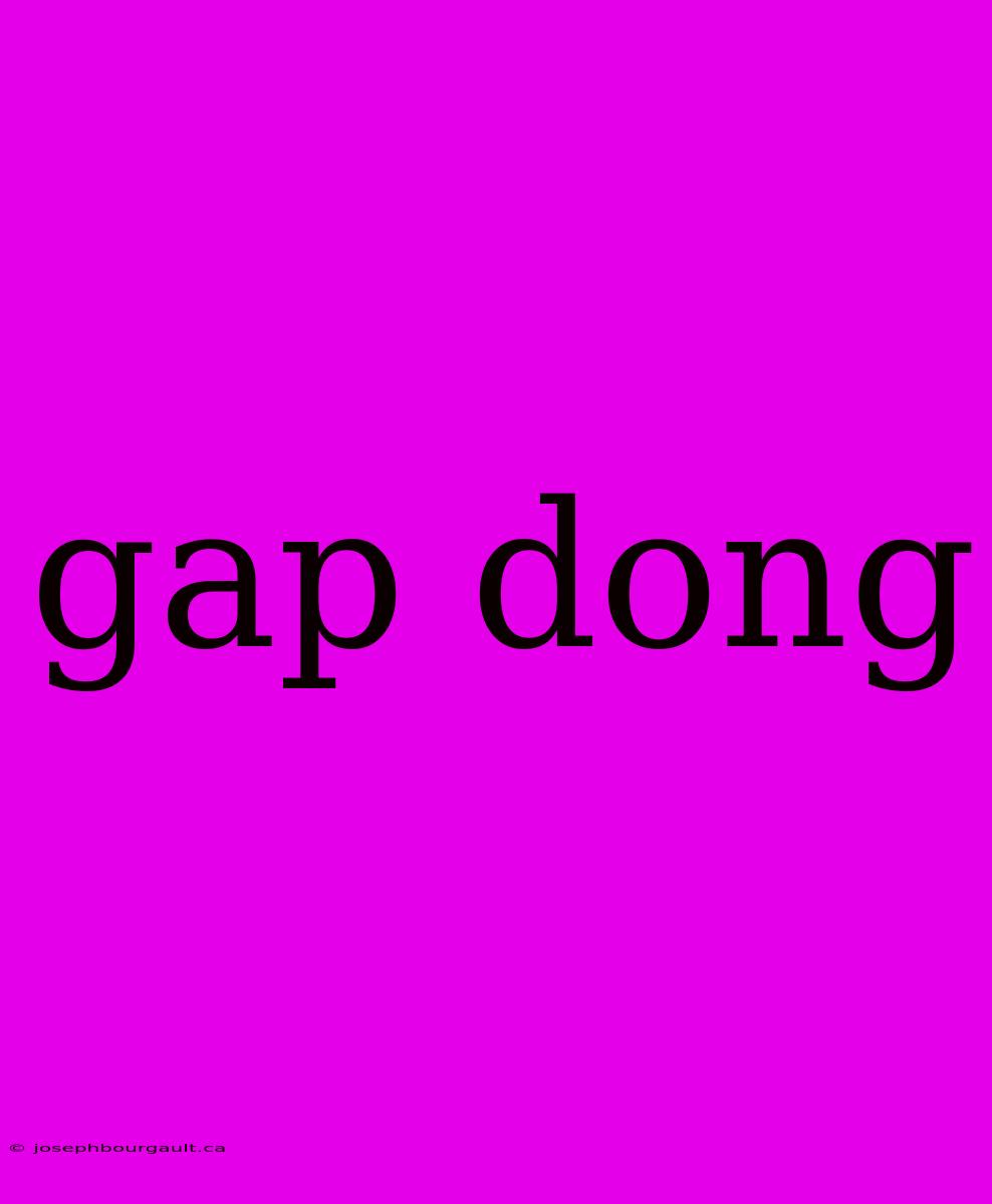 Gap Dong