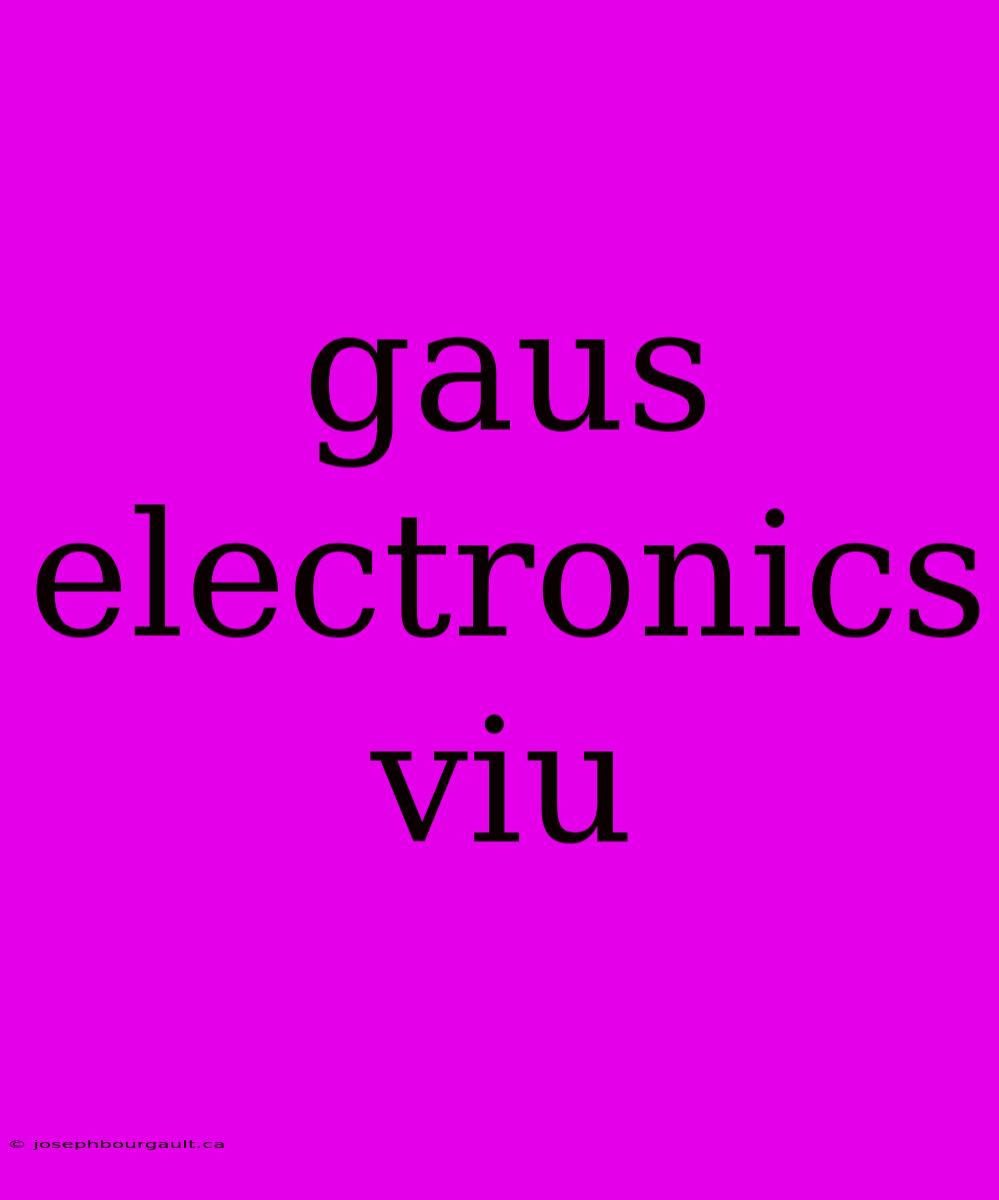 Gaus Electronics Viu