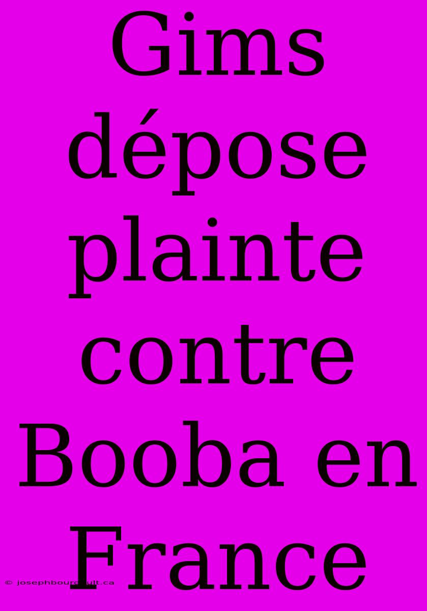 Gims Dépose Plainte Contre Booba En France