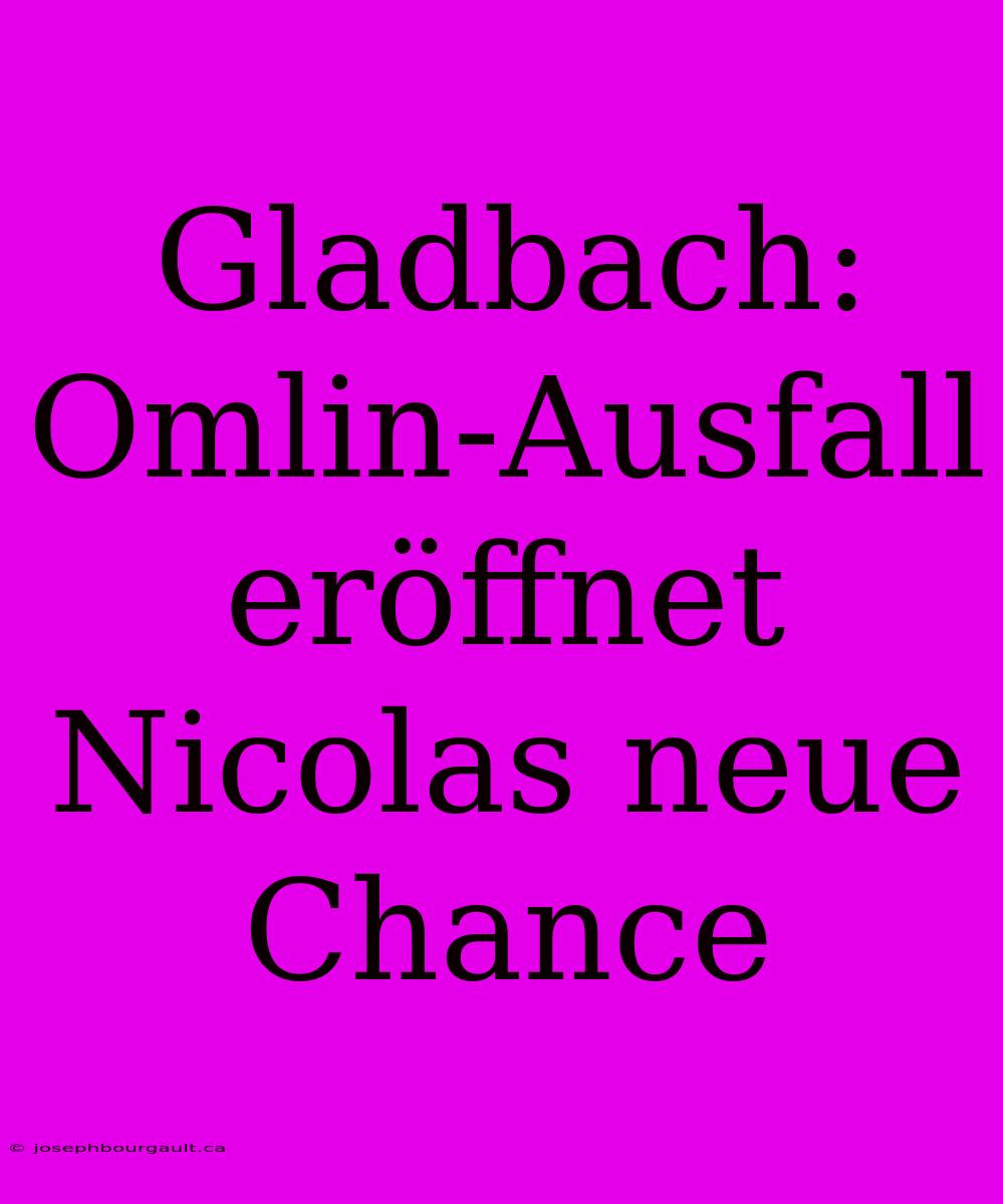 Gladbach: Omlin-Ausfall Eröffnet Nicolas Neue Chance