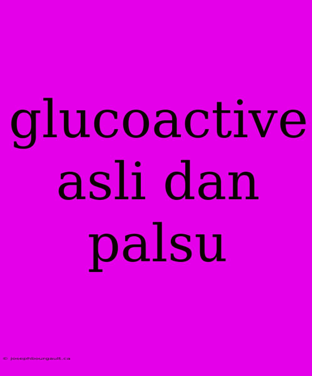 Glucoactive Asli Dan Palsu