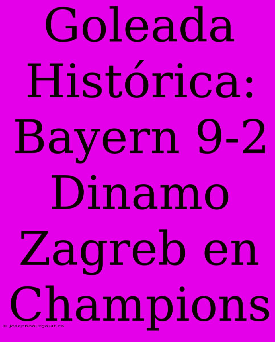 Goleada Histórica: Bayern 9-2 Dinamo Zagreb En Champions