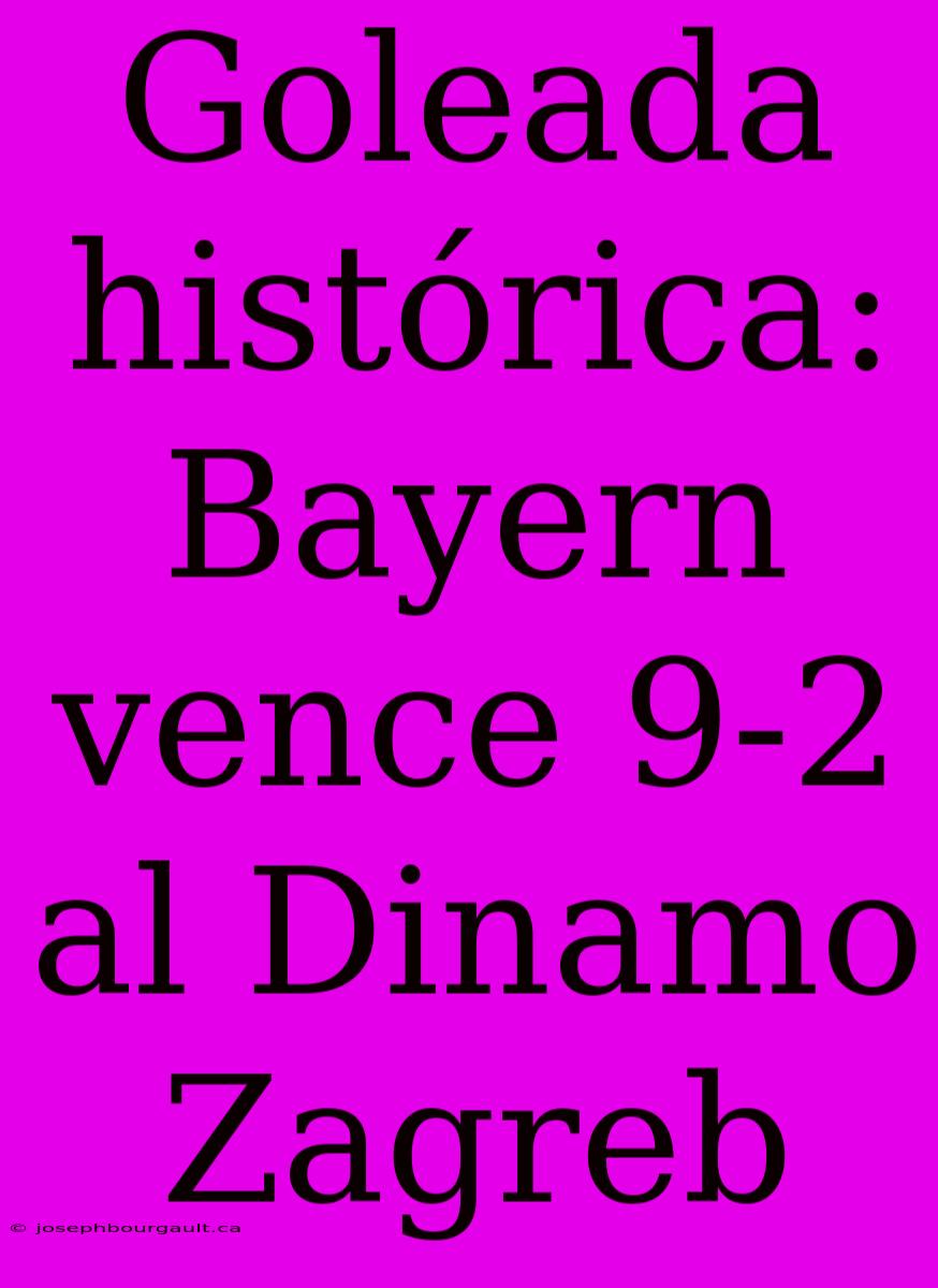 Goleada Histórica: Bayern Vence 9-2 Al Dinamo Zagreb