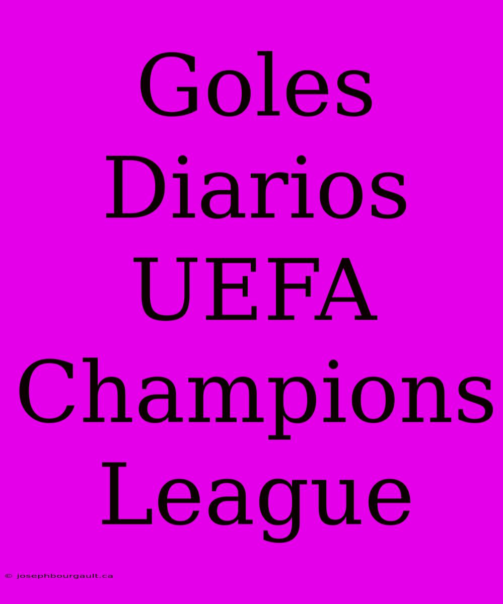 Goles Diarios UEFA Champions League