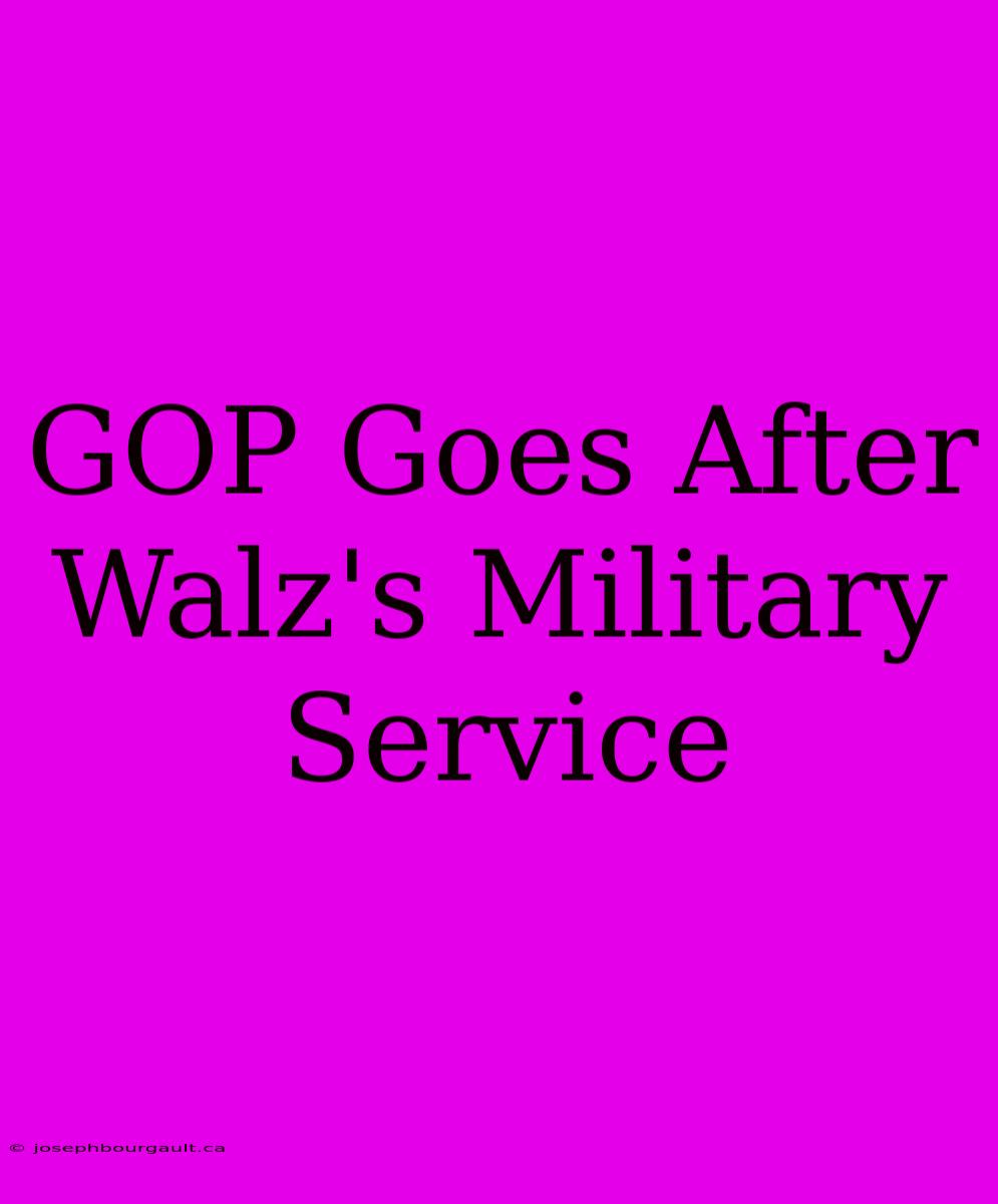 GOP Goes After Walz's Military Service