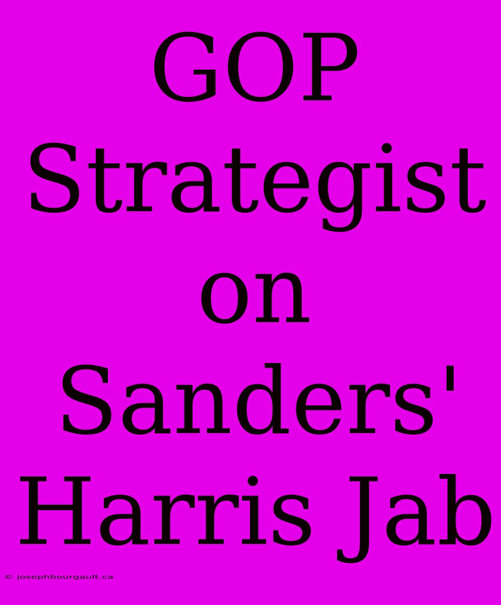 GOP Strategist On Sanders' Harris Jab