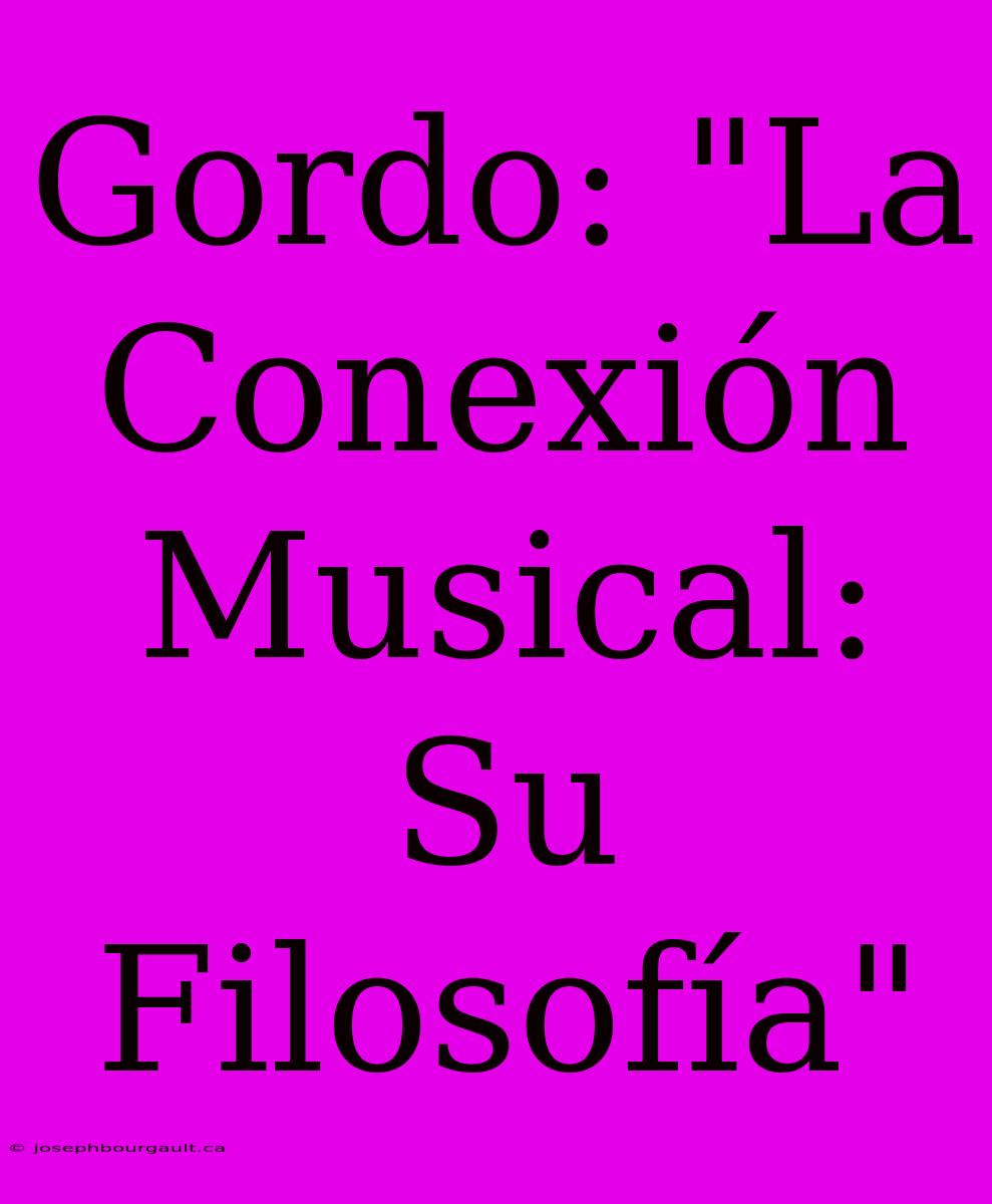 Gordo: 